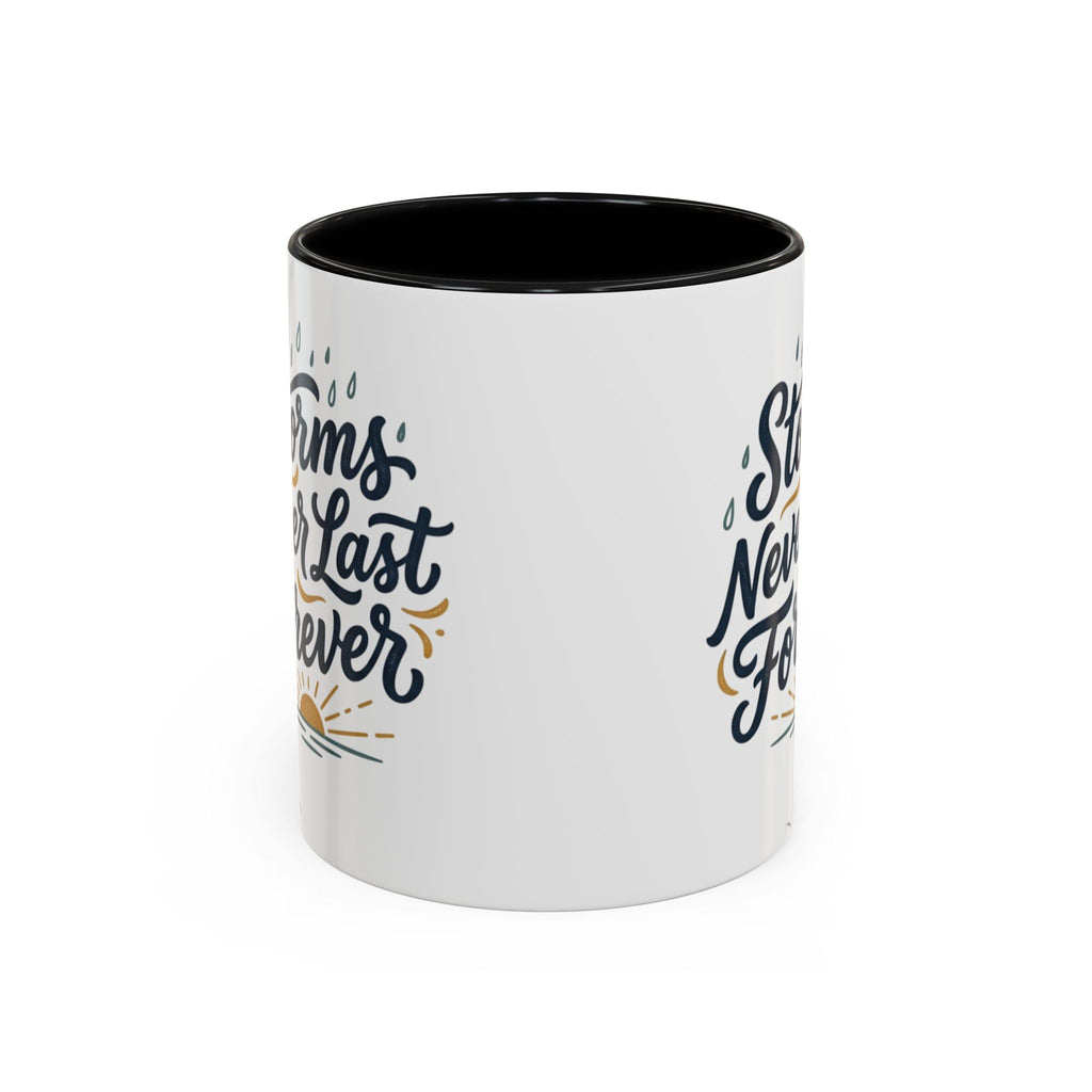 Accent Coffee Mug — 'Storms Never Last Forever' Inspirational Ceramic Coffee Cup (11/15oz)