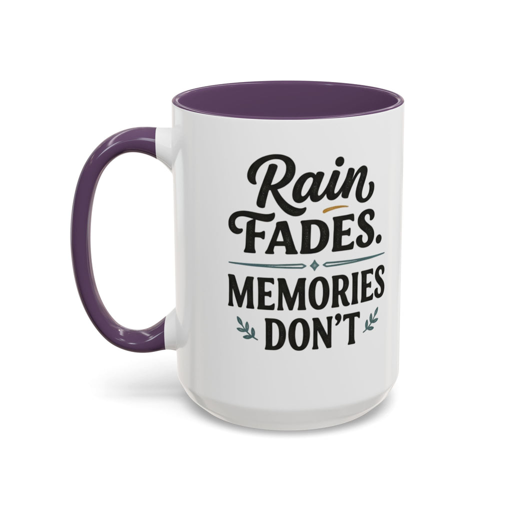 Accent Coffee Mug — "Rain Fades. Memories Don't." Inspirational Ceramic Coffee Mug