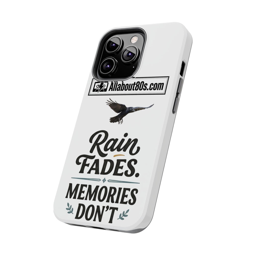 Tough Phone Case — "Rain Fades. Memories Don't" Raven Phone Cover, Protective iPhone Case