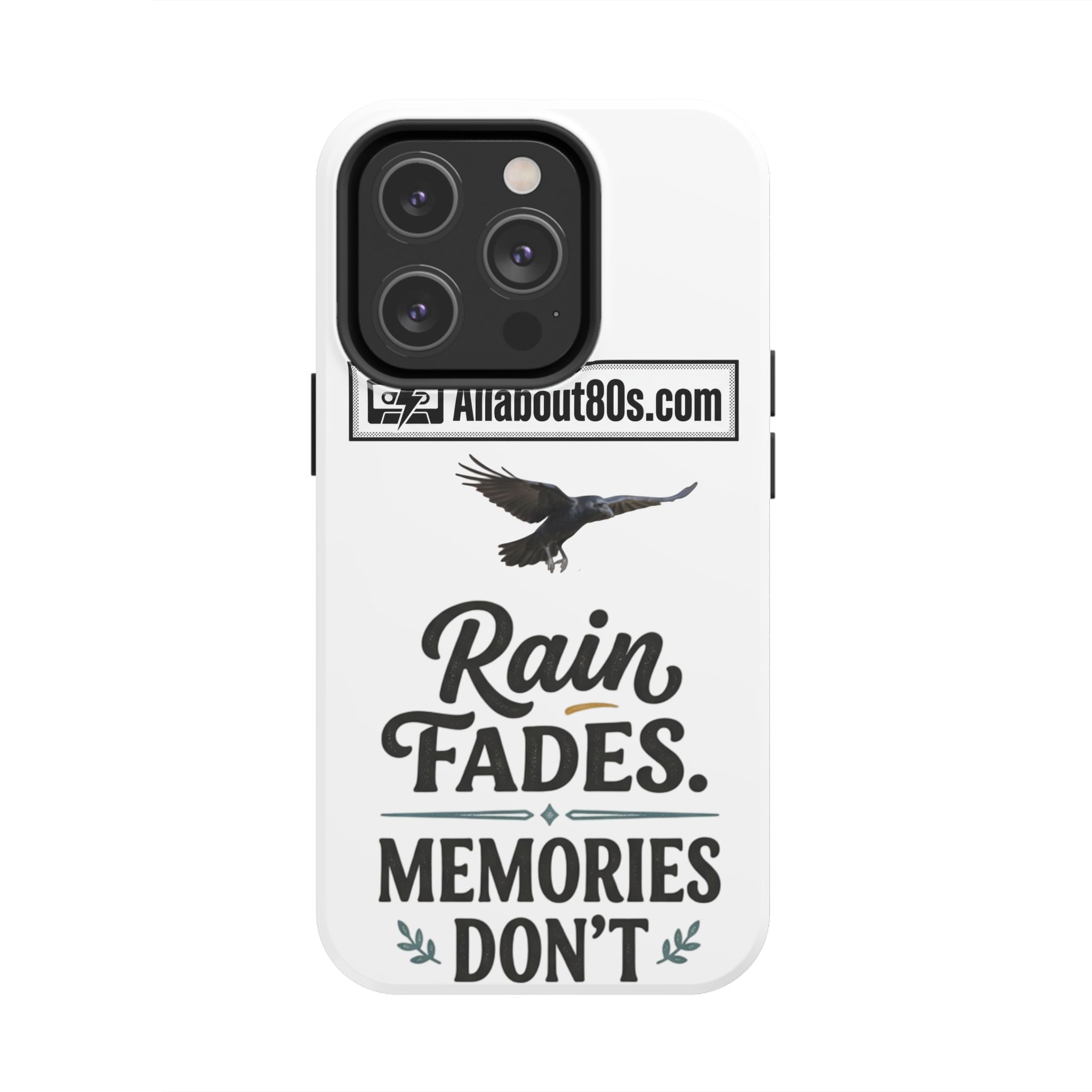 Tough Phone Case — "Rain Fades. Memories Don't" Raven Phone Cover, Protective iPhone Case