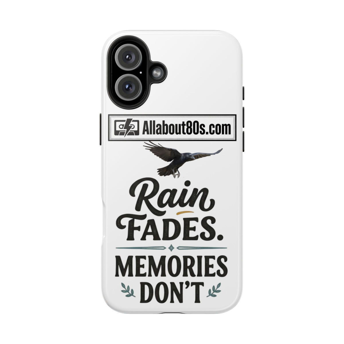 Tough Phone Case — "Rain Fades. Memories Don't" Raven Phone Cover, Protective iPhone Case