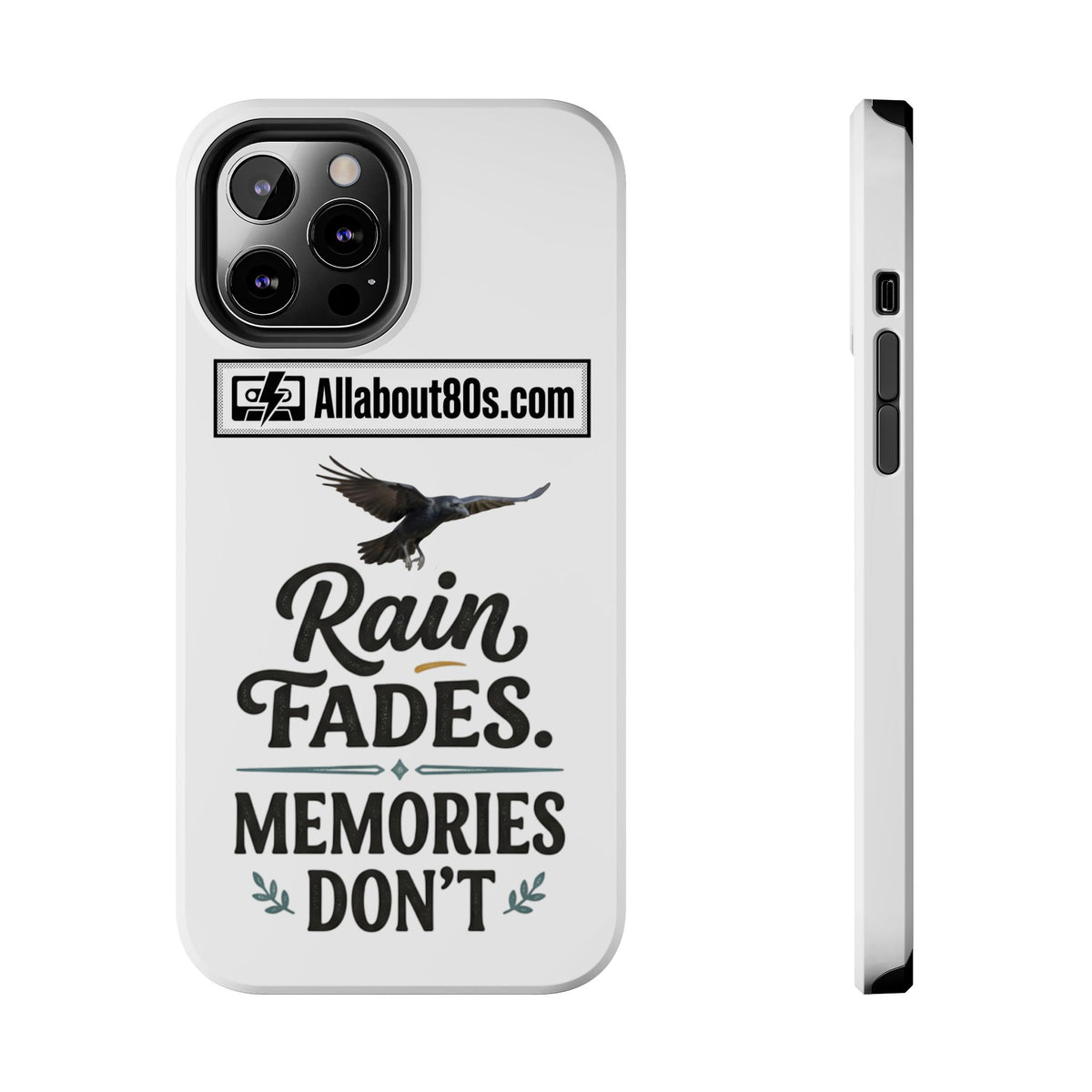 Tough Phone Case — "Rain Fades. Memories Don't" Raven Phone Cover, Protective iPhone Case
