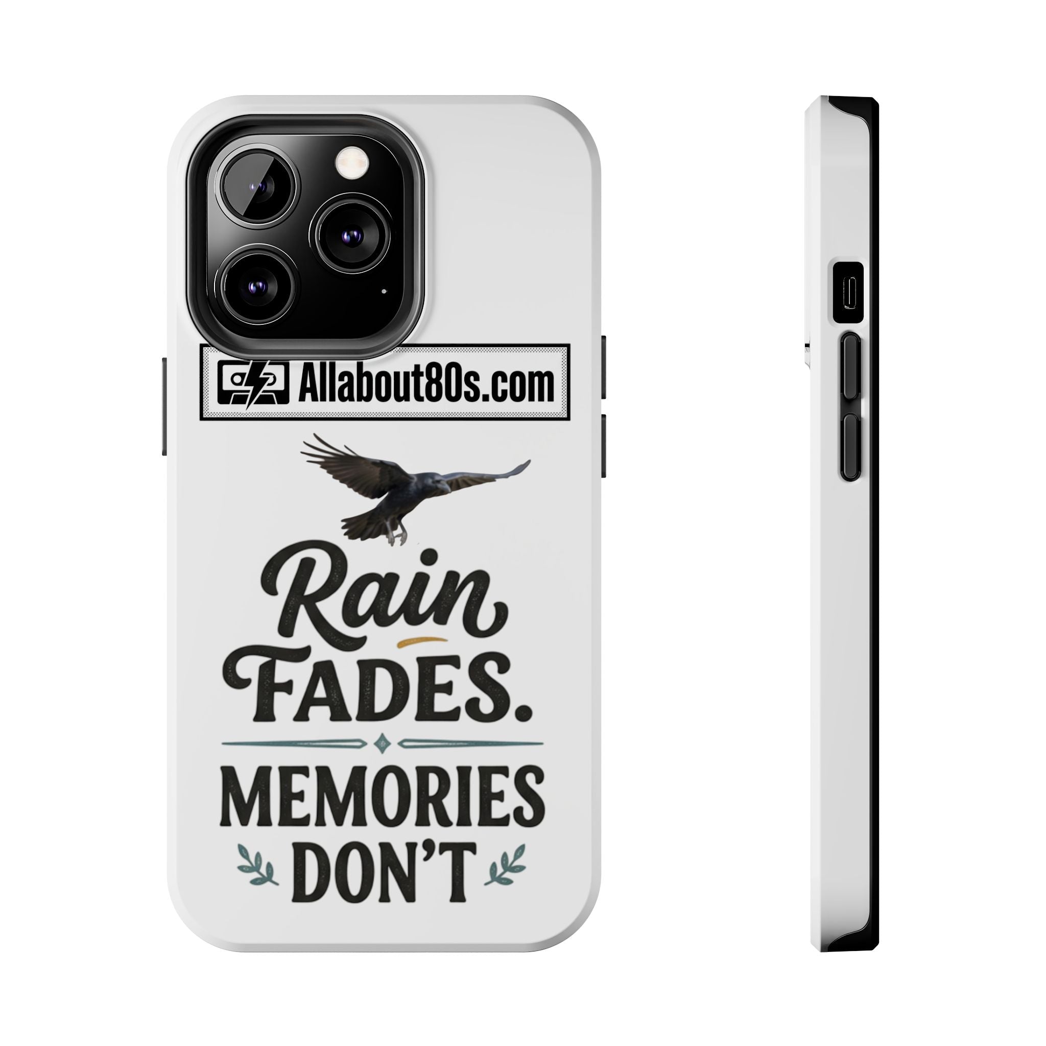 Tough Phone Case — "Rain Fades. Memories Don't" Raven Phone Cover, Protective iPhone Case