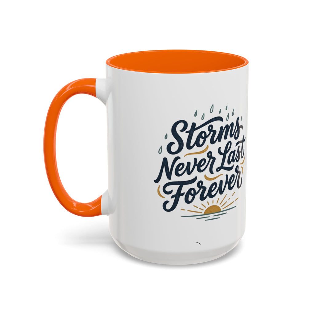 Accent Coffee Mug — 'Storms Never Last Forever' Inspirational Ceramic Coffee Cup (11/15oz)