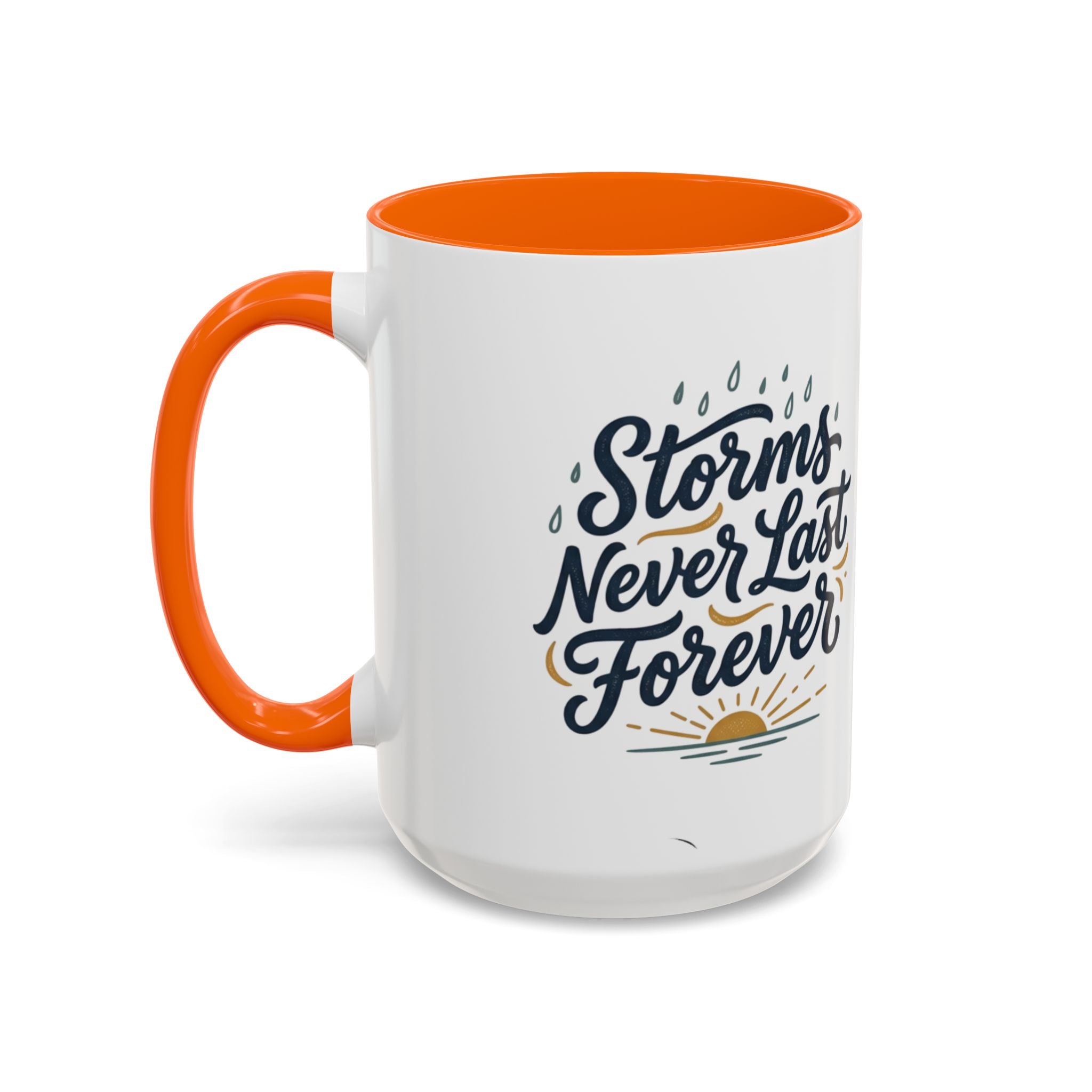 Accent Coffee Mug — 'Storms Never Last Forever' Inspirational Ceramic Coffee Cup (11/15oz)