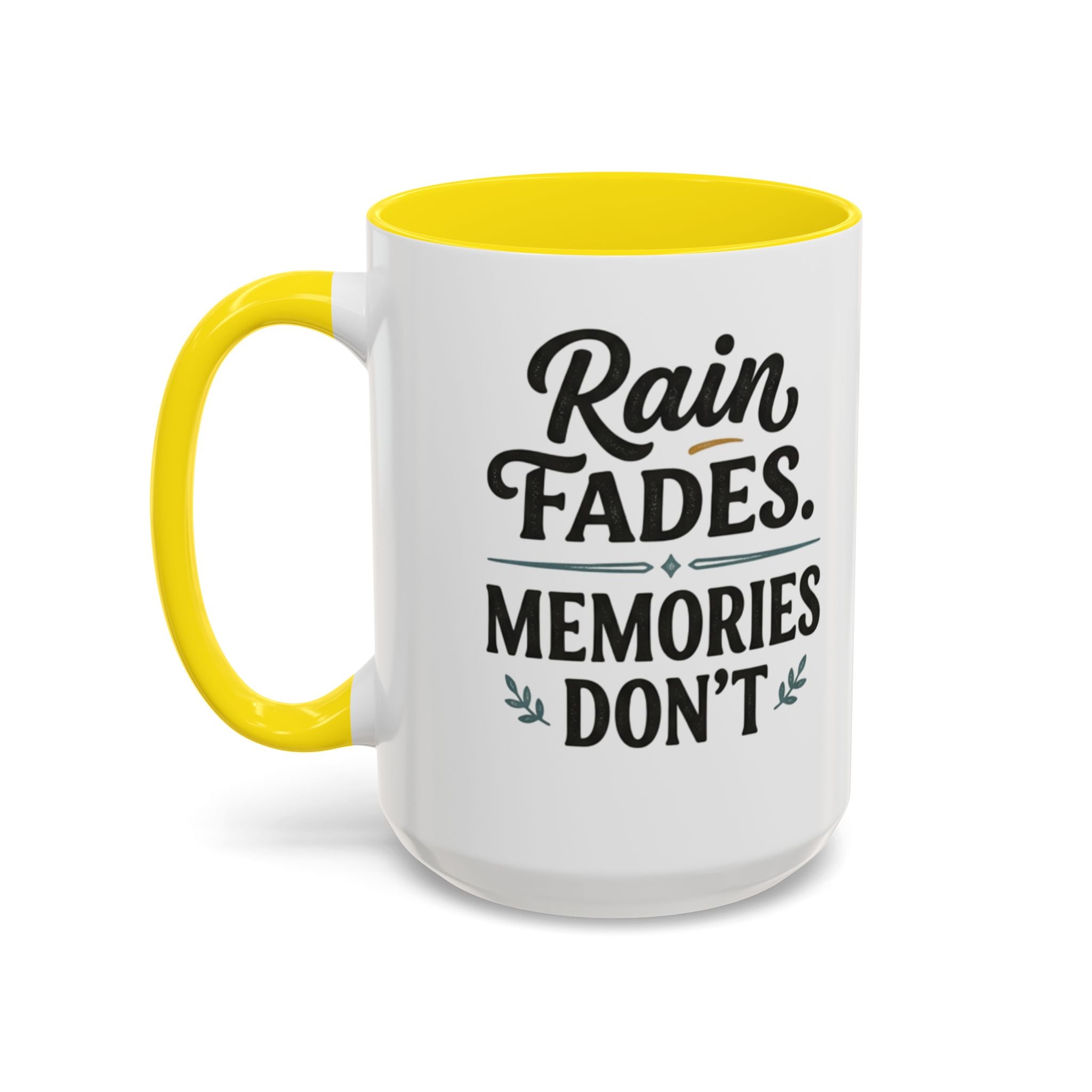 Accent Coffee Mug — "Rain Fades. Memories Don't." Inspirational Ceramic Coffee Mug