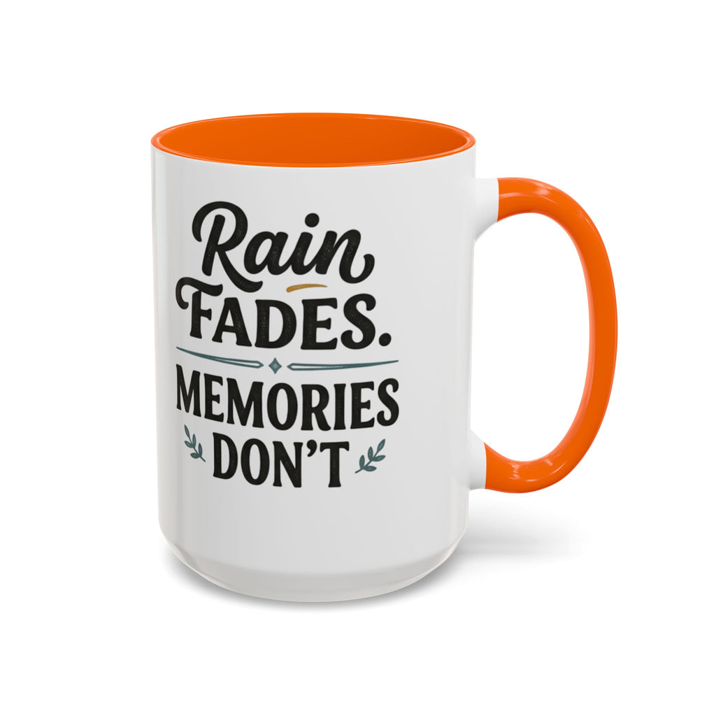 Accent Coffee Mug — "Rain Fades. Memories Don't." Inspirational Ceramic Coffee Mug