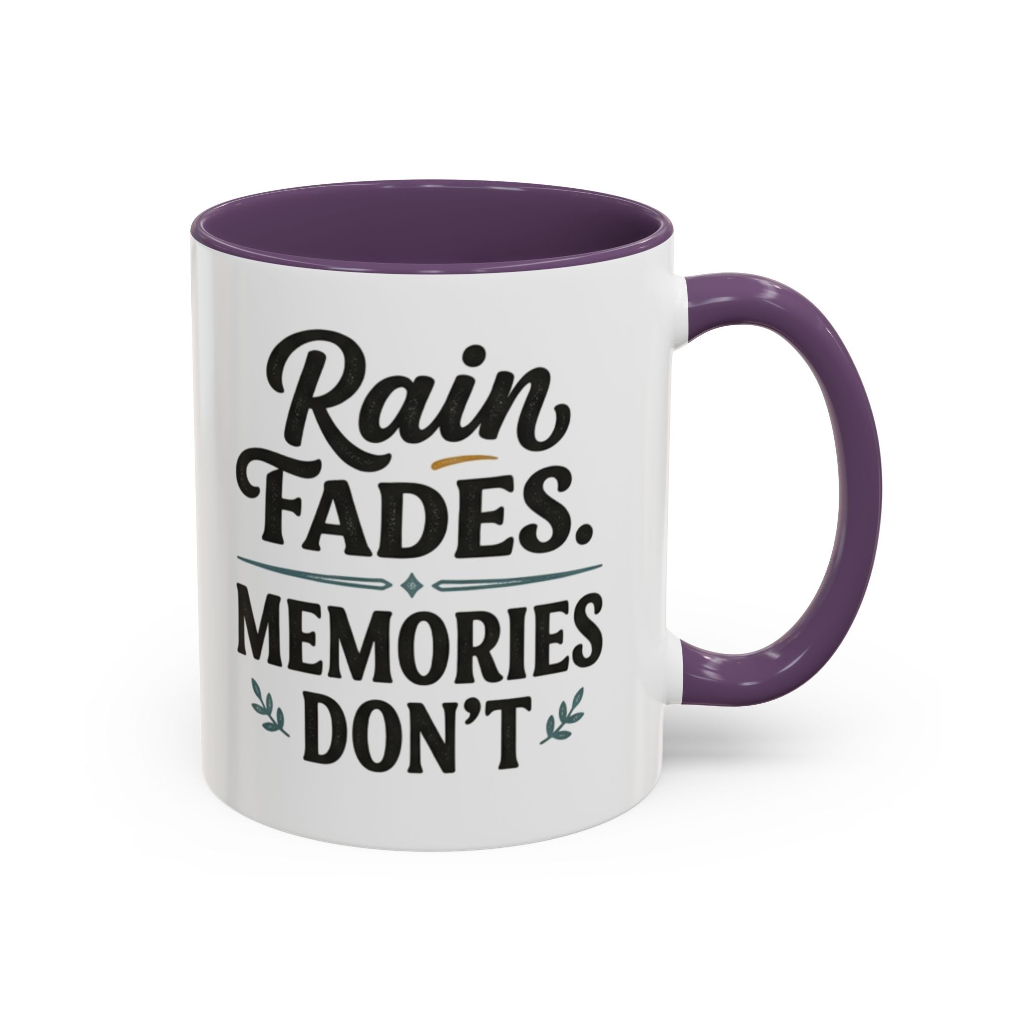 Accent Coffee Mug — "Rain Fades. Memories Don't." Inspirational Ceramic Coffee Mug