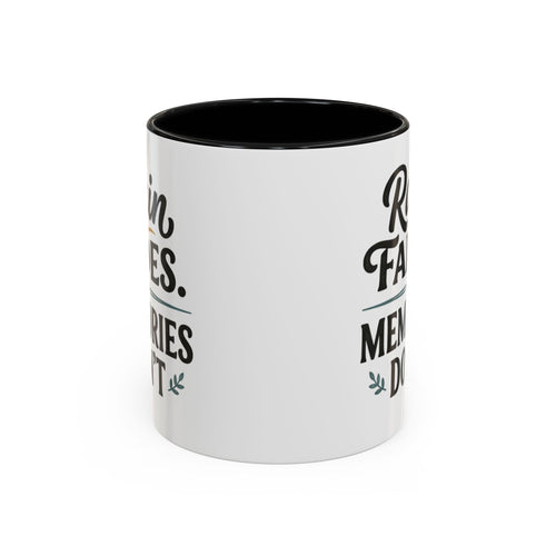 Accent Coffee Mug — "Rain Fades. Memories Don't." Inspirational Ceramic Coffee Mug