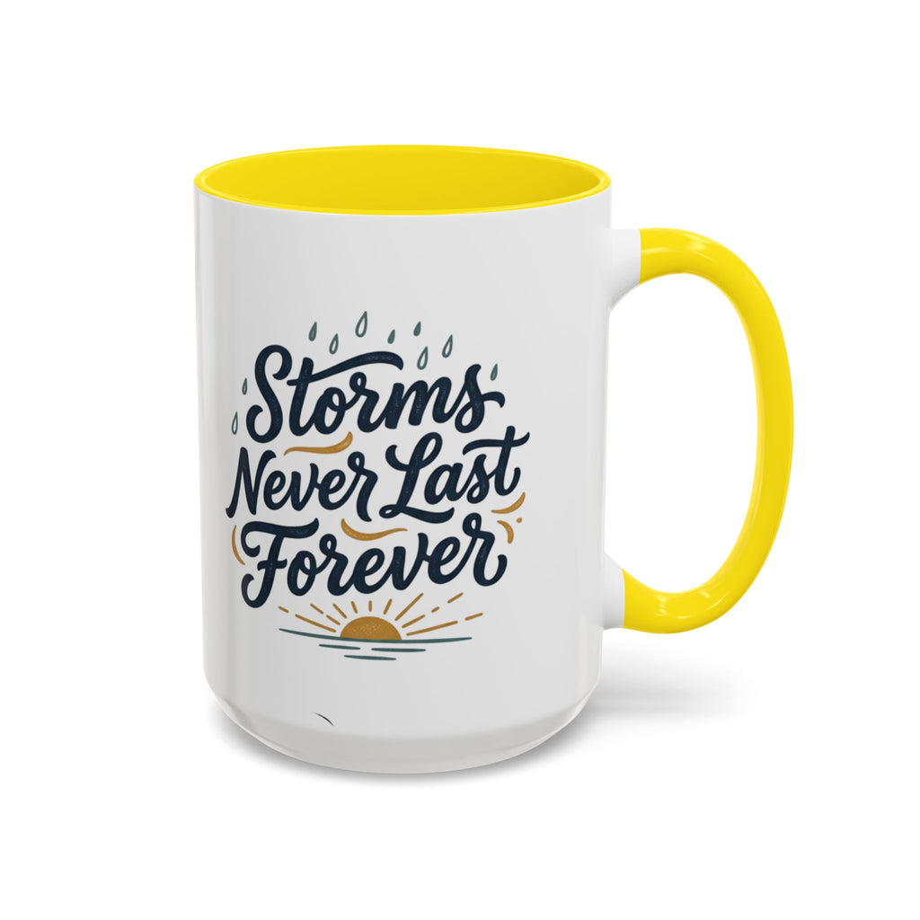 Accent Coffee Mug — 'Storms Never Last Forever' Inspirational Ceramic Coffee Cup (11/15oz)