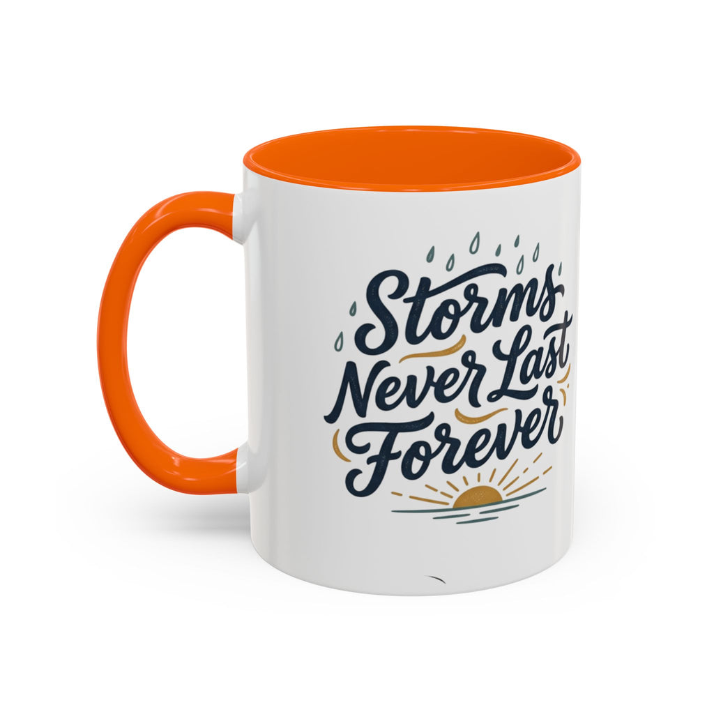 Accent Coffee Mug — 'Storms Never Last Forever' Inspirational Ceramic Coffee Cup (11/15oz)