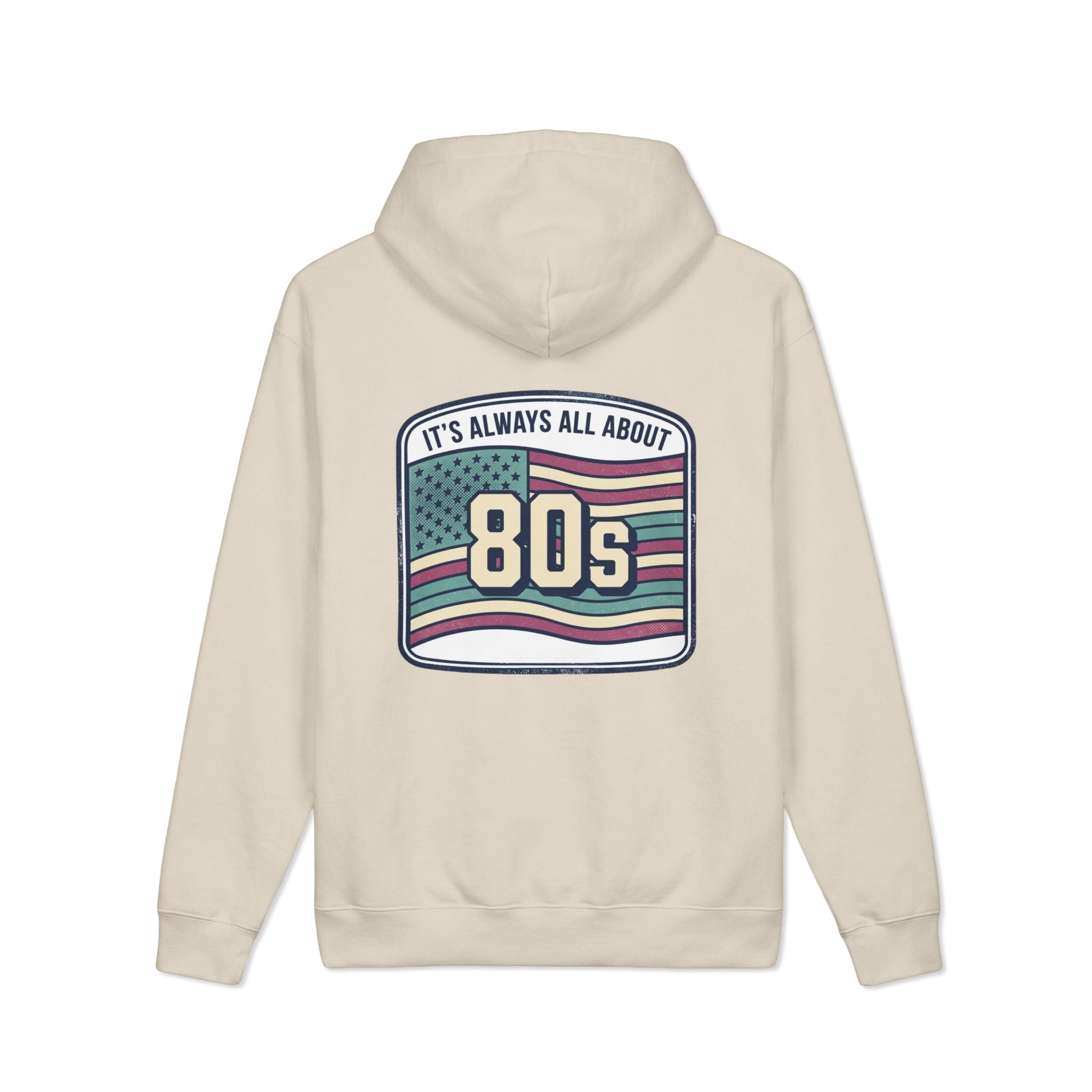 80s Retro Flag Hoodie — “It's Always All About 80s” Vintage Graphic Sweatshirt