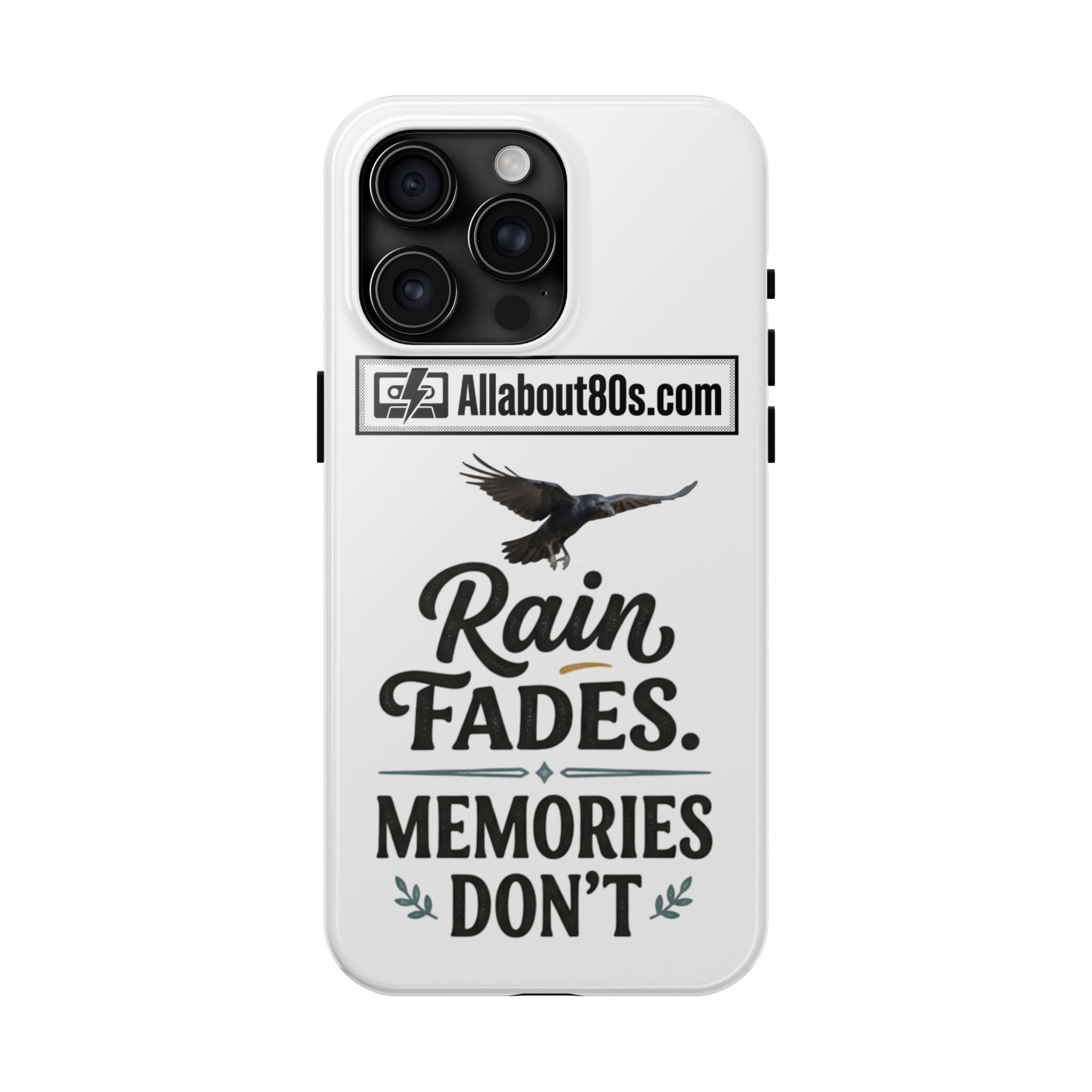 Tough Phone Case — "Rain Fades. Memories Don't" Raven Phone Cover, Protective iPhone Case