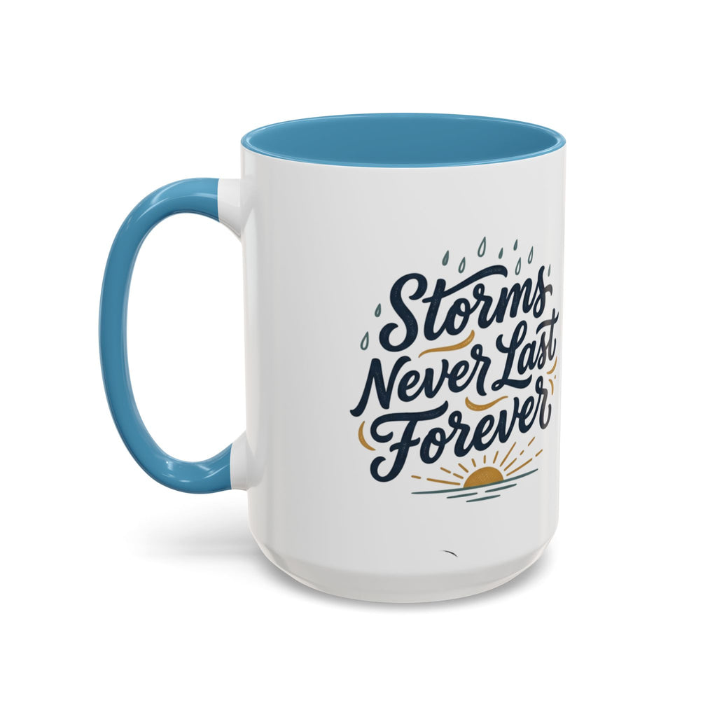 Accent Coffee Mug — 'Storms Never Last Forever' Inspirational Ceramic Coffee Cup (11/15oz)