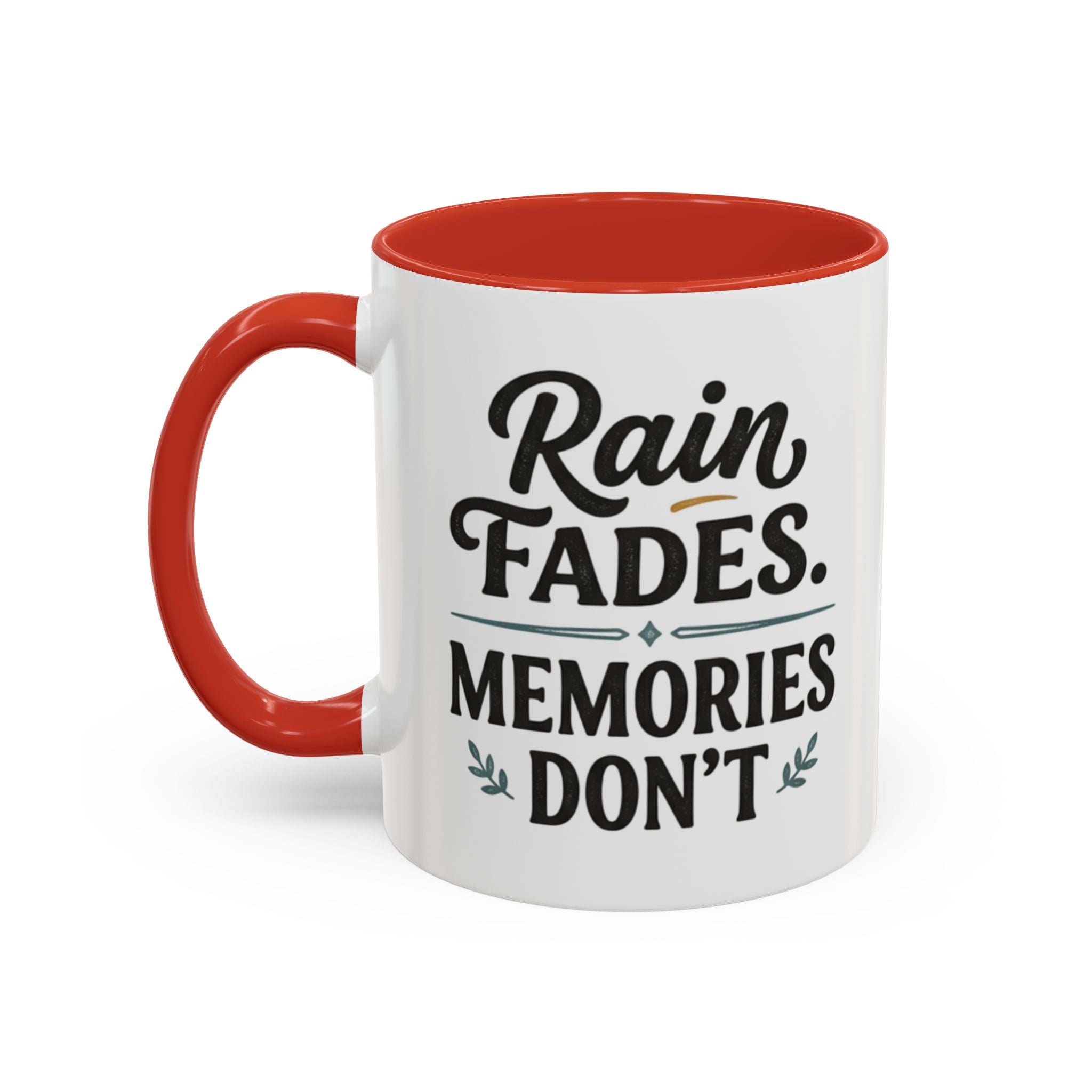 Accent Coffee Mug — "Rain Fades. Memories Don't." Inspirational Ceramic Coffee Mug