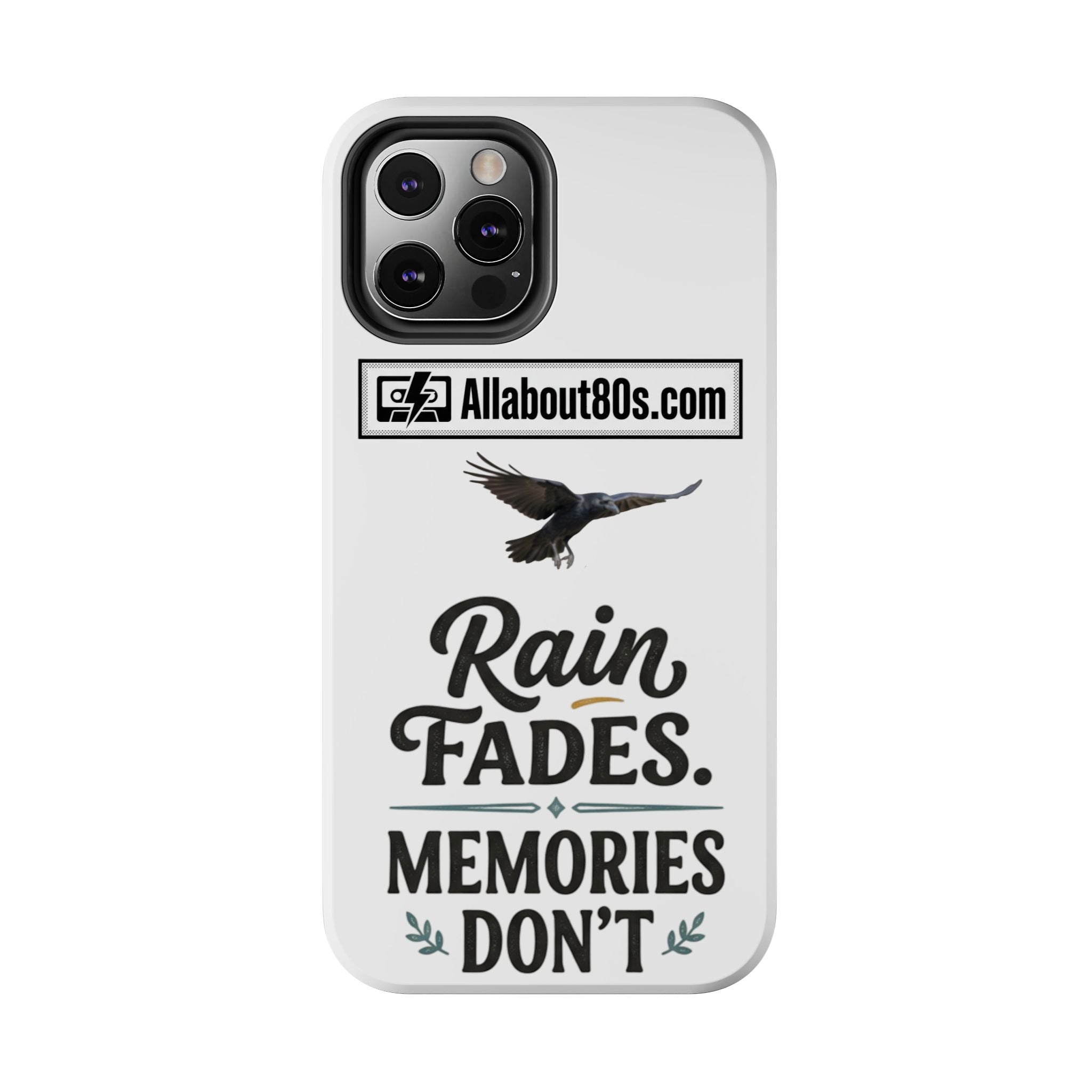 Tough Phone Case — "Rain Fades. Memories Don't" Raven Phone Cover, Protective iPhone Case