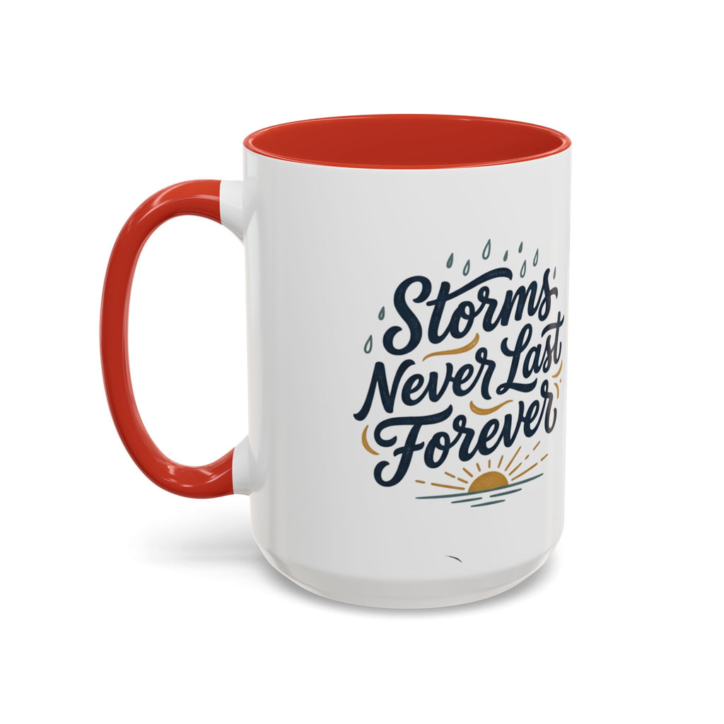 Accent Coffee Mug — 'Storms Never Last Forever' Inspirational Ceramic Coffee Cup (11/15oz)