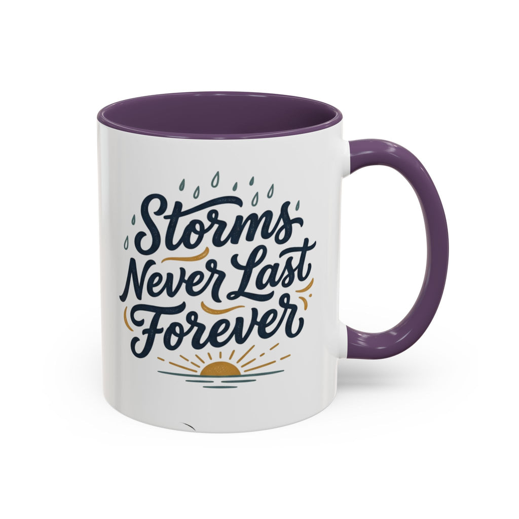 Accent Coffee Mug — 'Storms Never Last Forever' Inspirational Ceramic Coffee Cup (11/15oz)