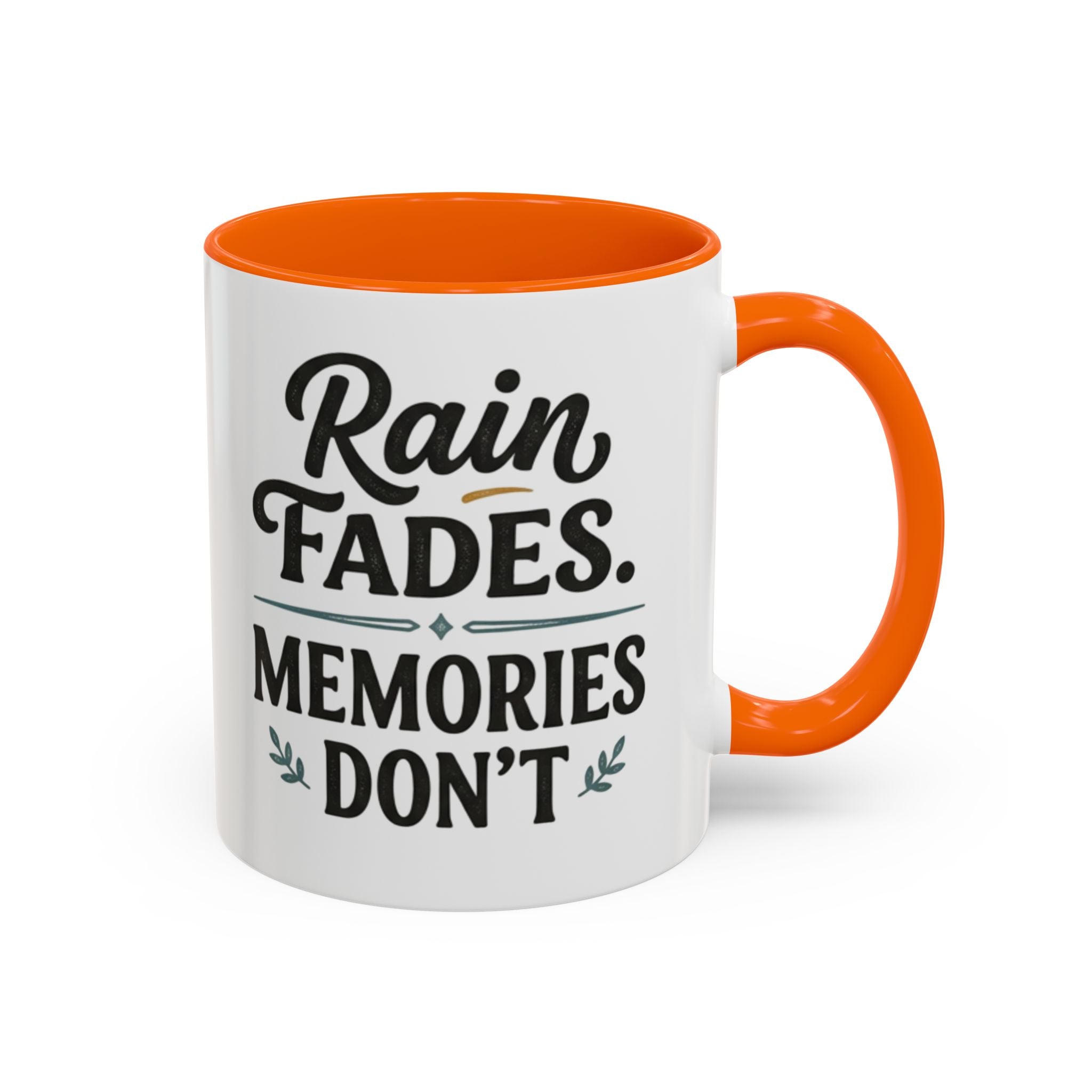 Accent Coffee Mug — "Rain Fades. Memories Don't." Inspirational Ceramic Coffee Mug
