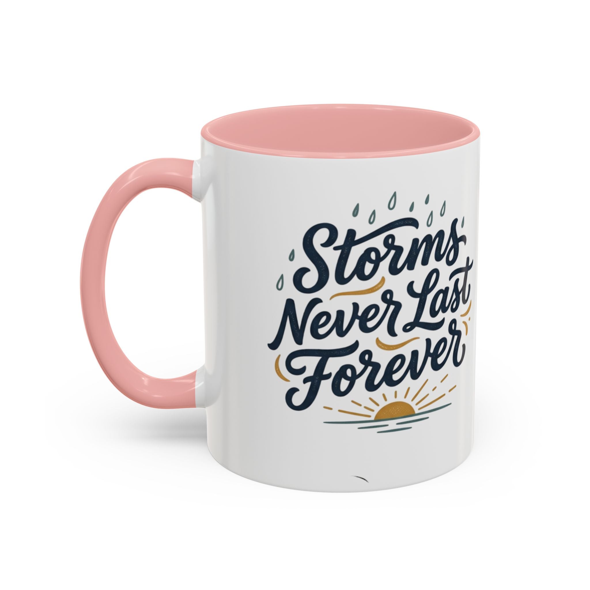 Accent Coffee Mug — 'Storms Never Last Forever' Inspirational Ceramic Coffee Cup (11/15oz)