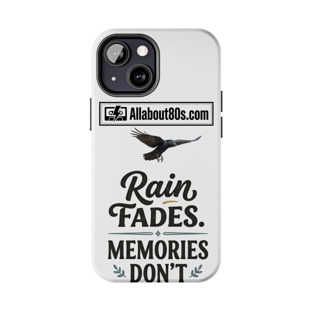Tough Phone Case — "Rain Fades. Memories Don't" Raven Phone Cover, Protective iPhone Case