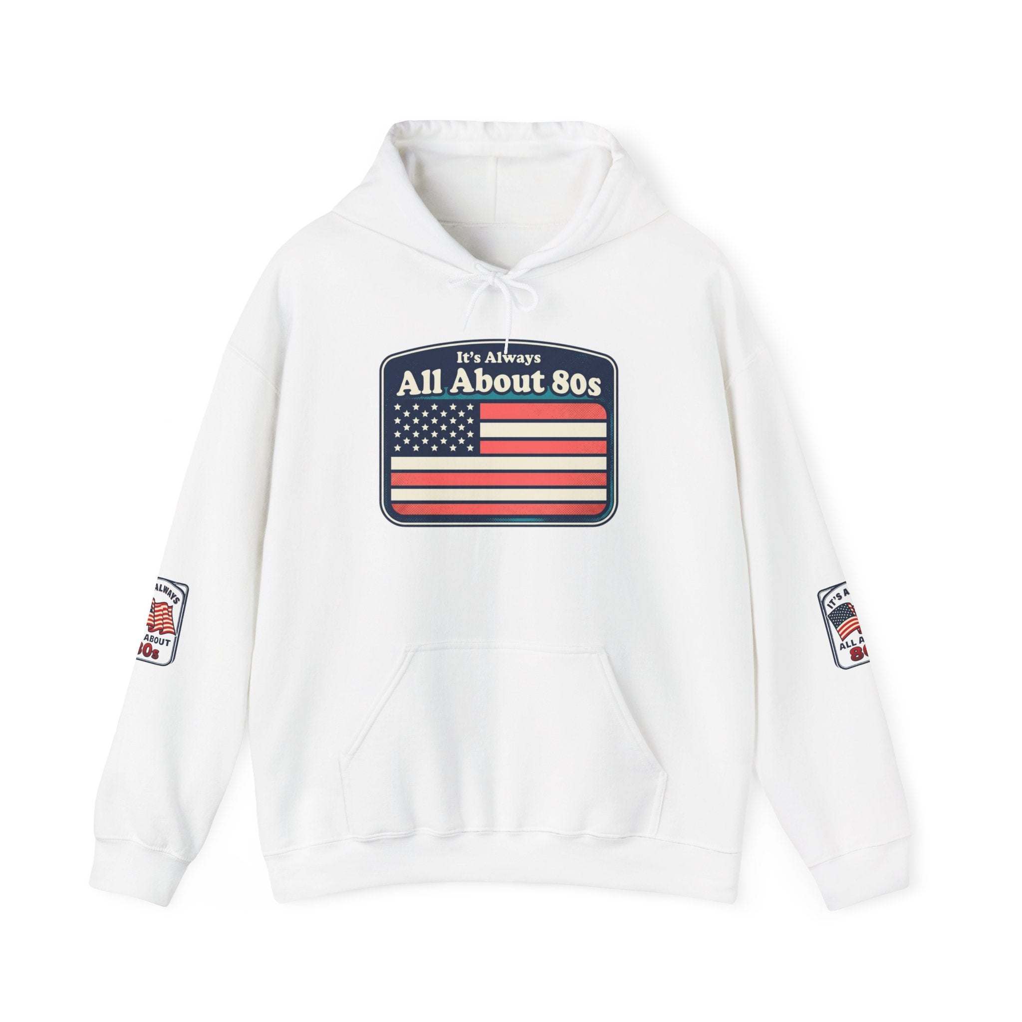80s Americana Hoodie - "It's Always All About 80s" Vintage Flag Sweatshirt