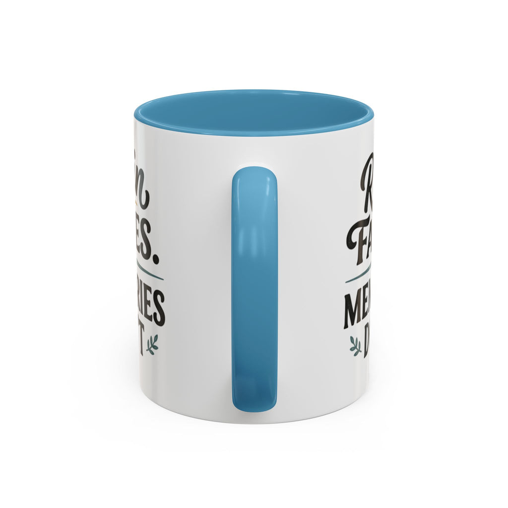 Accent Coffee Mug — "Rain Fades. Memories Don't." Inspirational Ceramic Coffee Mug