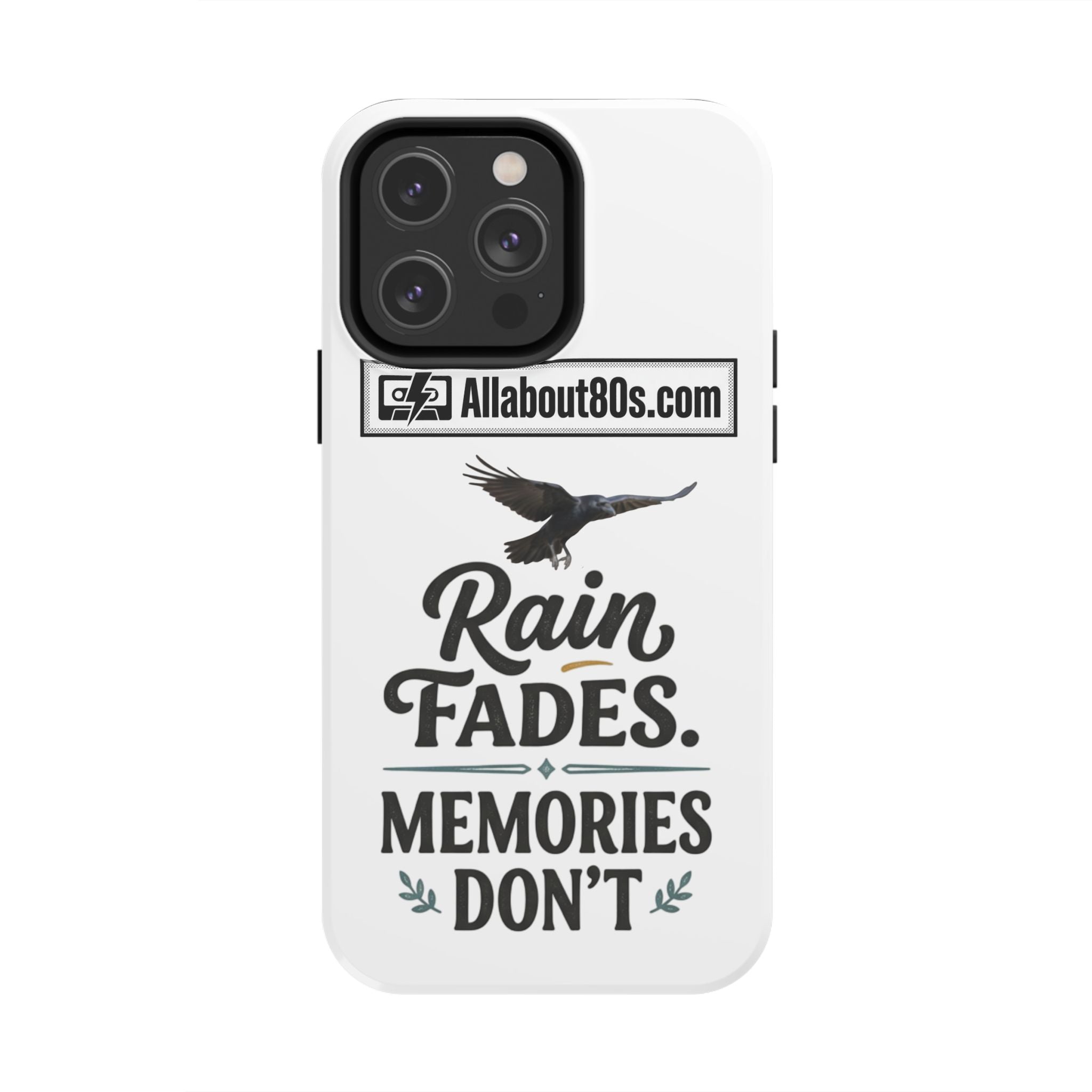 Tough Phone Case — "Rain Fades. Memories Don't" Raven Phone Cover, Protective iPhone Case
