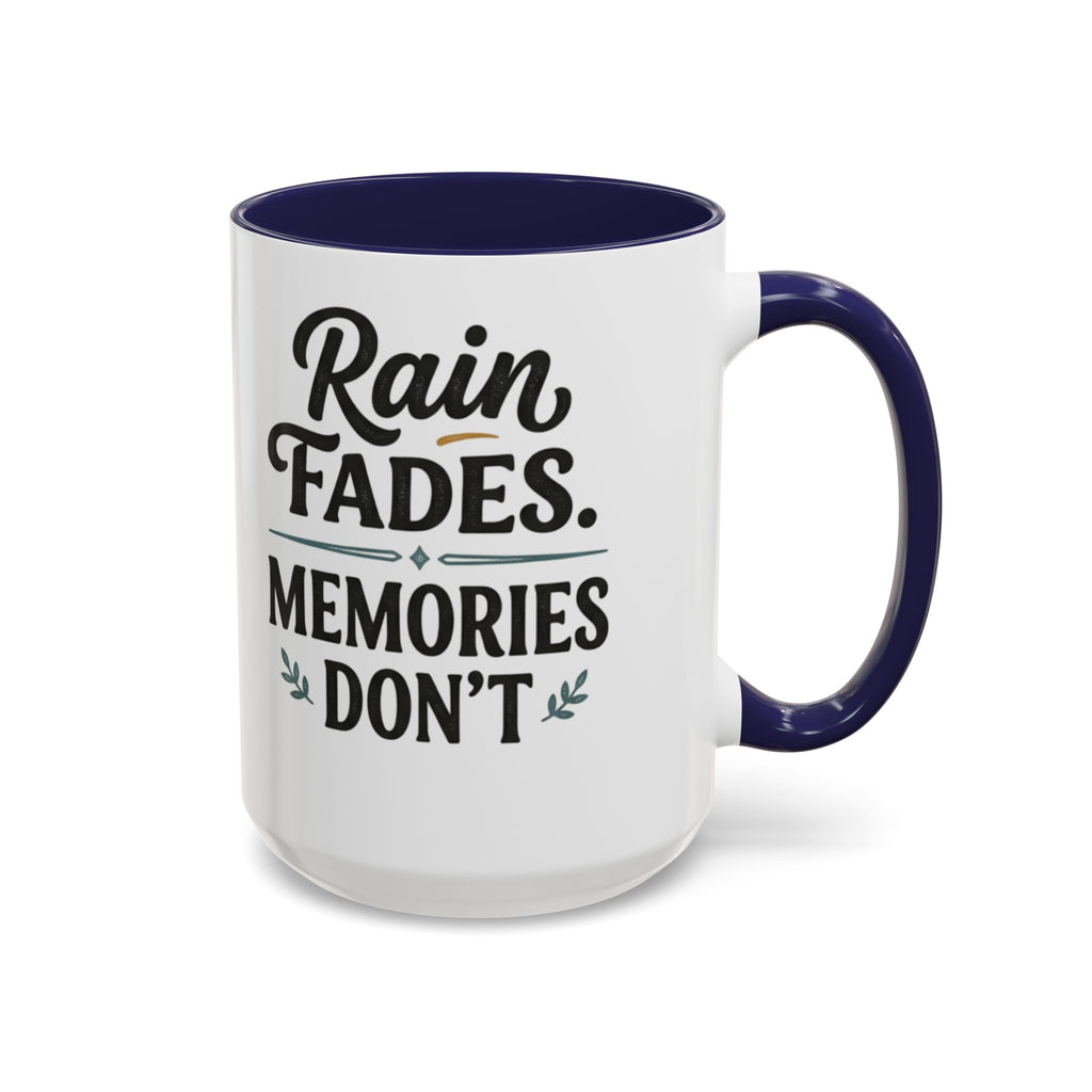 Accent Coffee Mug — "Rain Fades. Memories Don't." Inspirational Ceramic Coffee Mug
