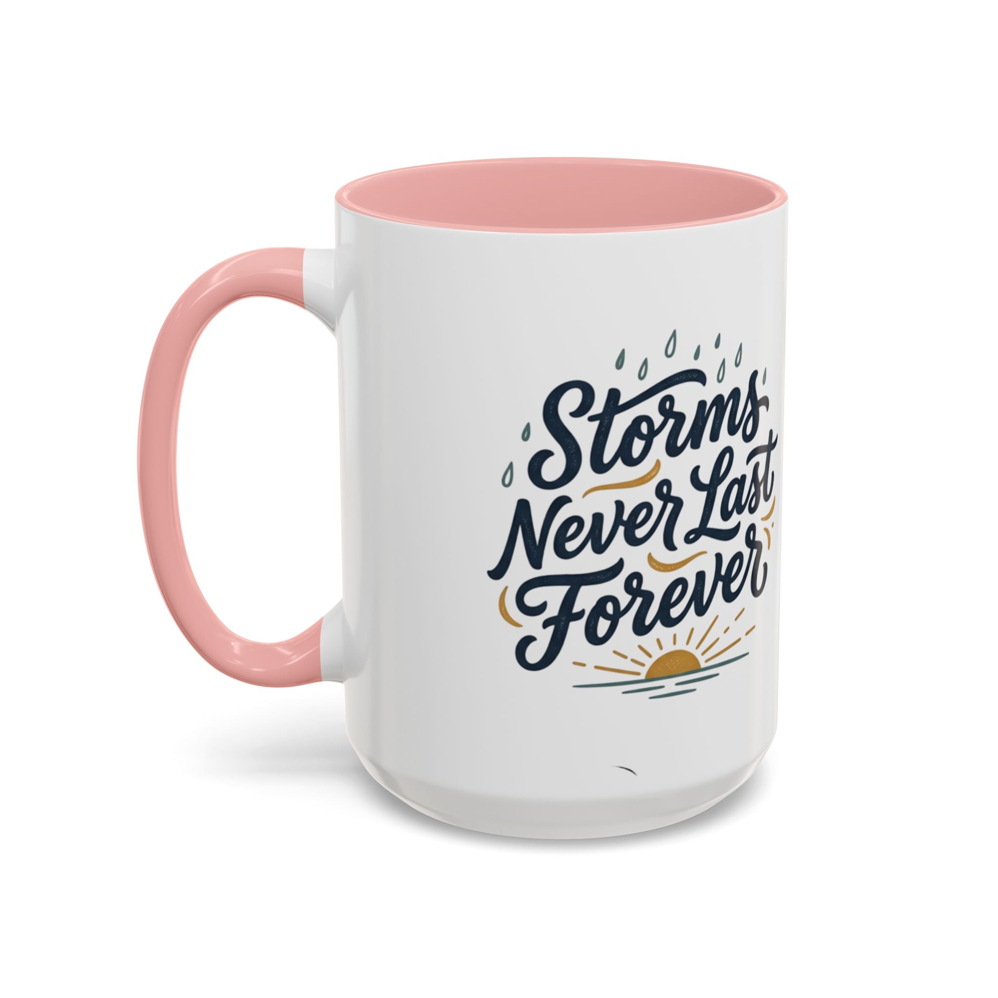 Accent Coffee Mug — 'Storms Never Last Forever' Inspirational Ceramic Coffee Cup (11/15oz)