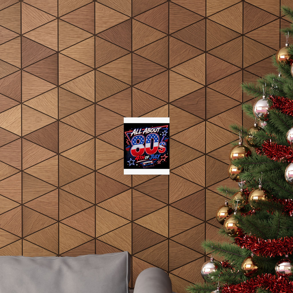 All About 80s 4th of July Poster — Retro Patriotic Matte Print