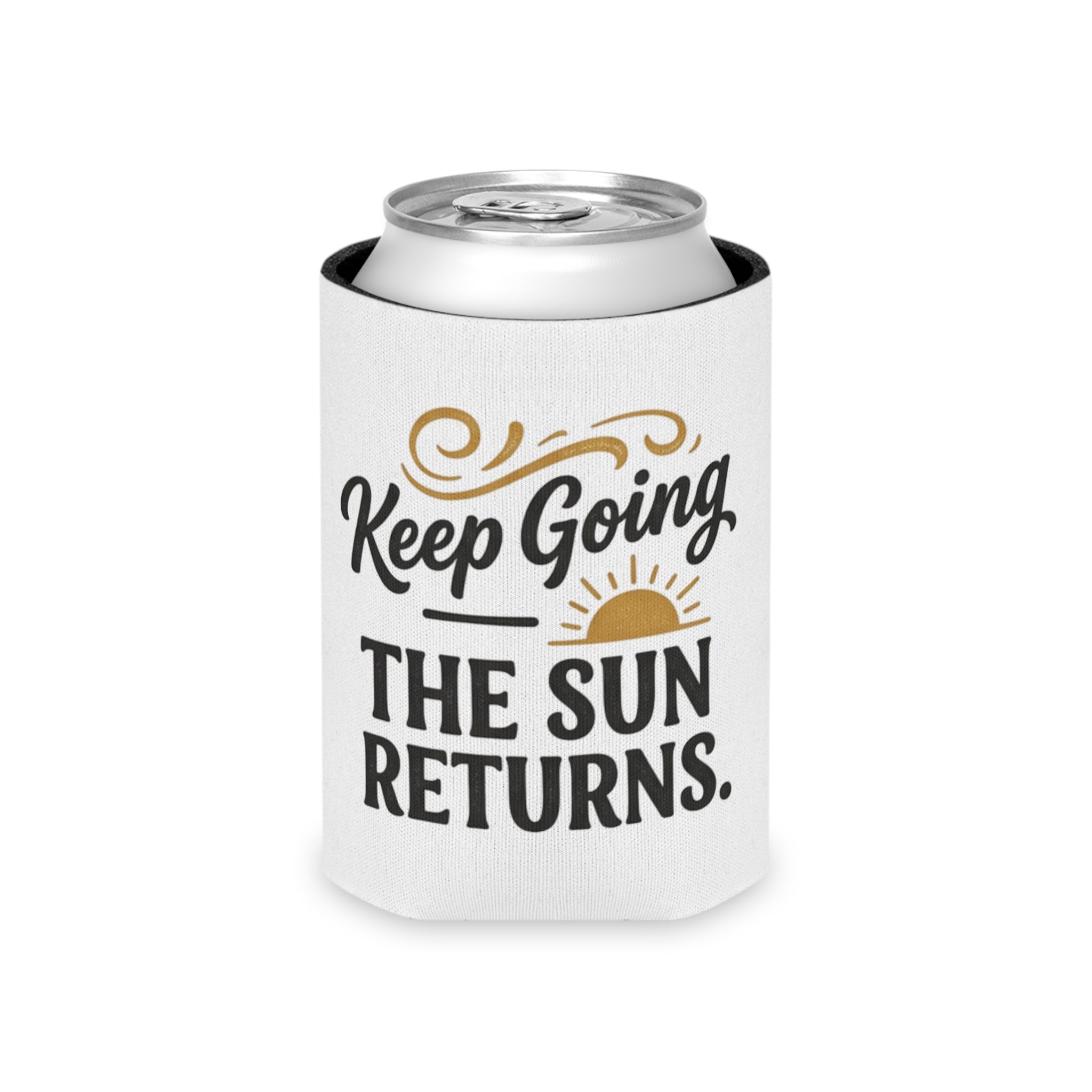 Can Cooler — "Keep Going The Sun Returns" Motivational Drink Koozie