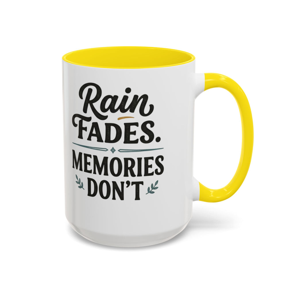 Accent Coffee Mug — "Rain Fades. Memories Don't." Inspirational Ceramic Coffee Mug