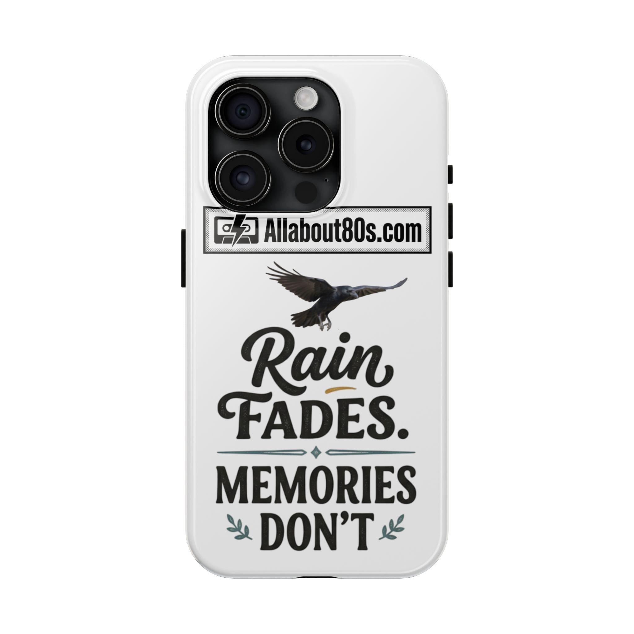 Tough Phone Case — "Rain Fades. Memories Don't" Raven Phone Cover, Protective iPhone Case