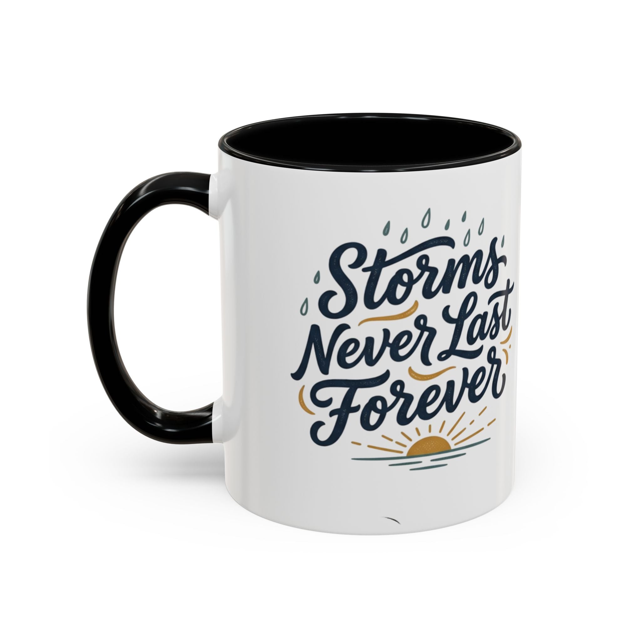 Accent Coffee Mug — 'Storms Never Last Forever' Inspirational Ceramic Coffee Cup (11/15oz)