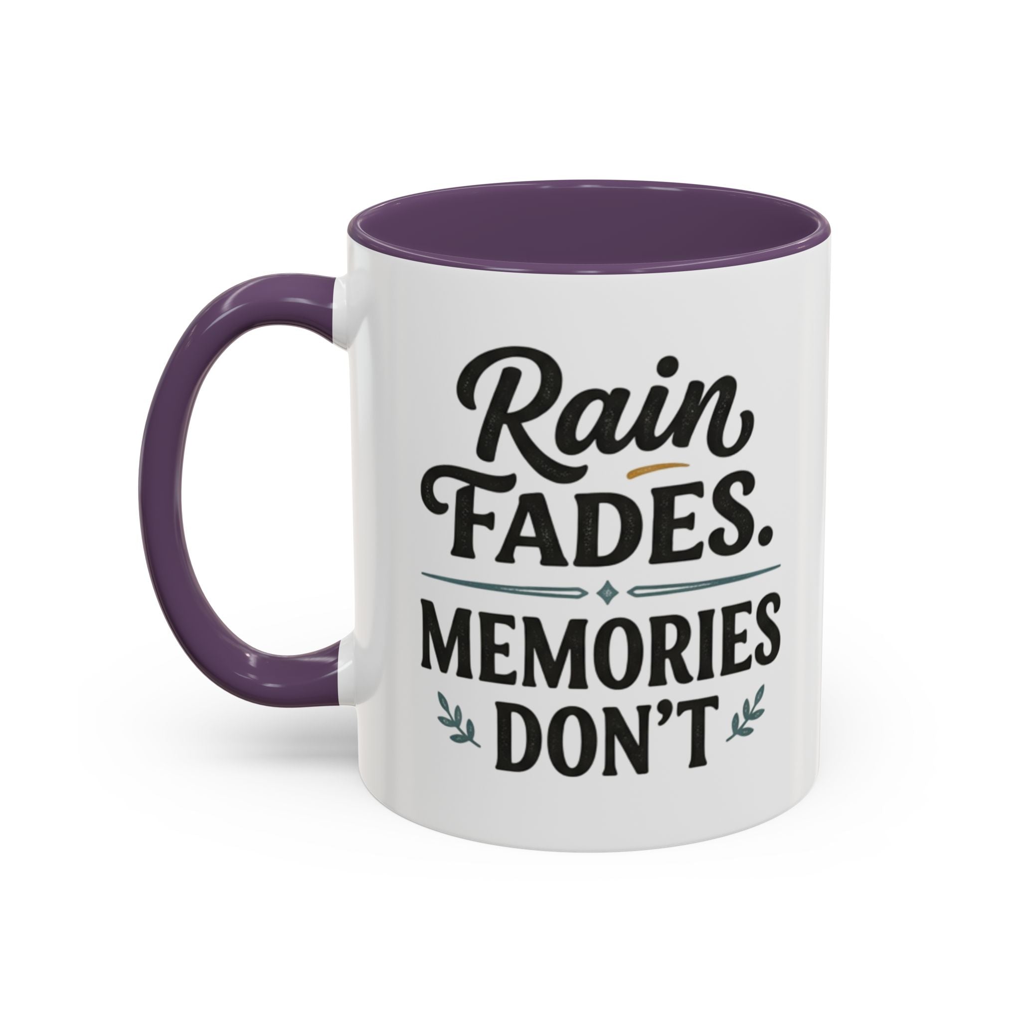 Accent Coffee Mug — "Rain Fades. Memories Don't." Inspirational Ceramic Coffee Mug