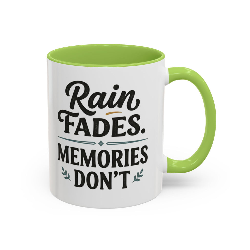 Accent Coffee Mug — "Rain Fades. Memories Don't." Inspirational Ceramic Coffee Mug