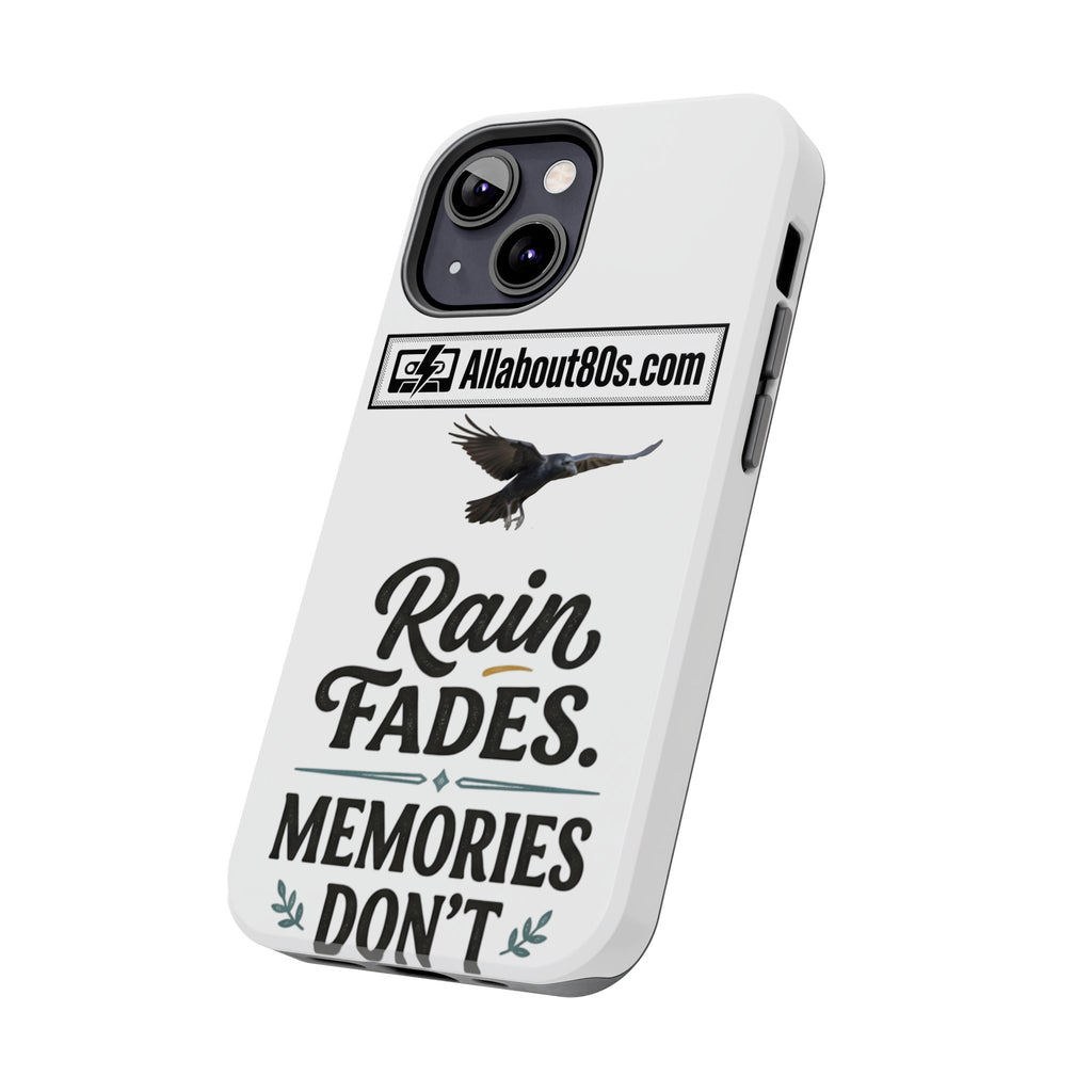 Tough Phone Case — "Rain Fades. Memories Don't" Raven Phone Cover, Protective iPhone Case