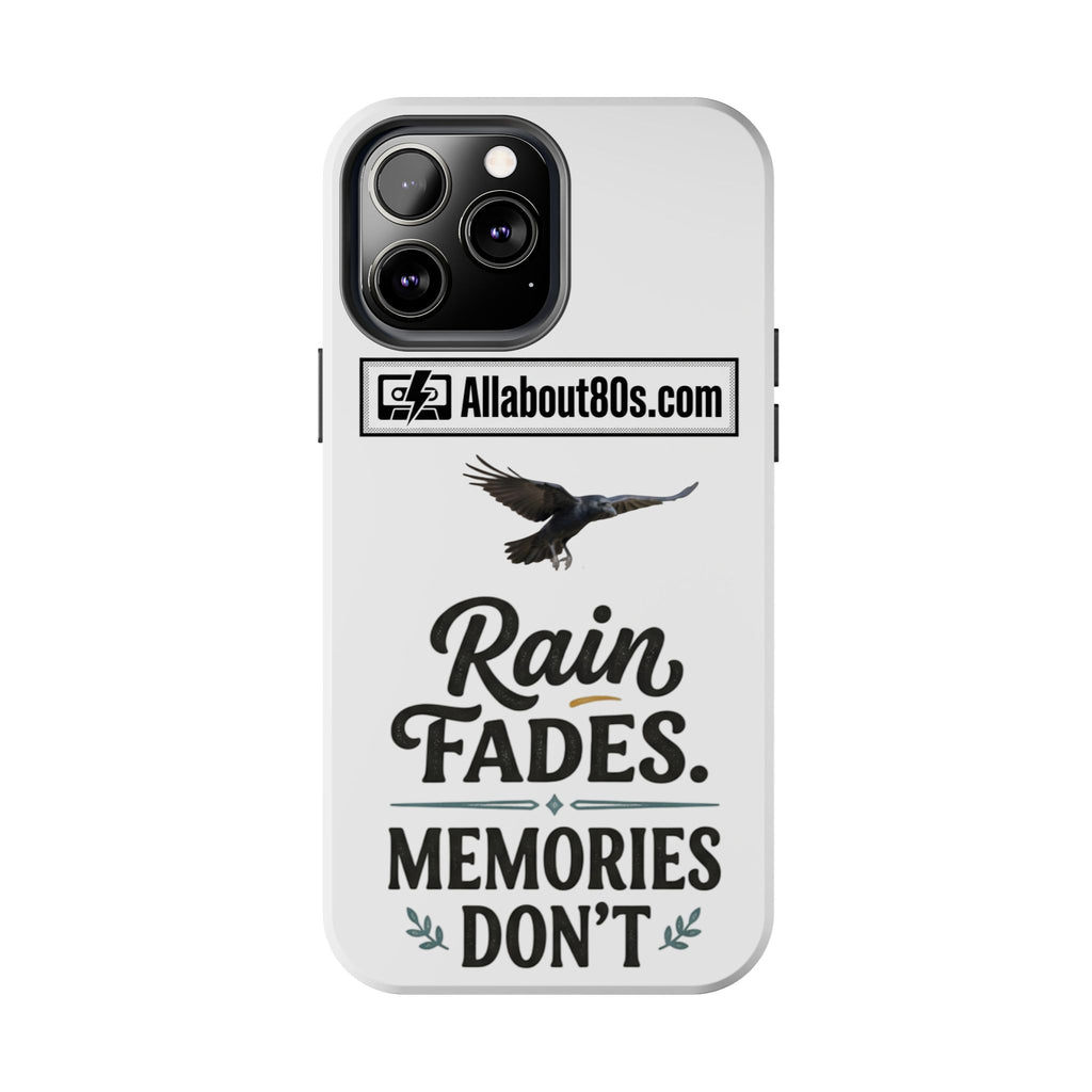 Tough Phone Case — "Rain Fades. Memories Don't" Raven Phone Cover, Protective iPhone Case