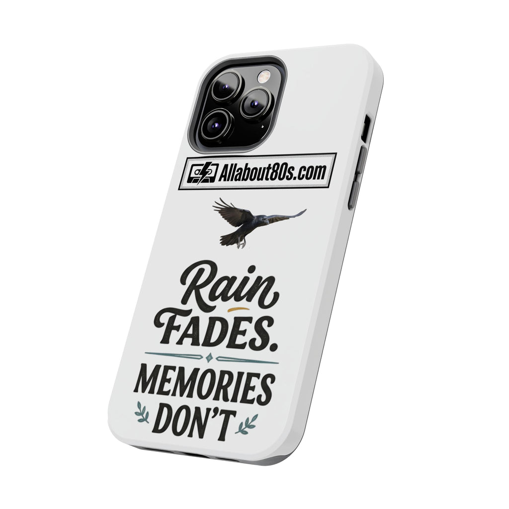 Tough Phone Case — "Rain Fades. Memories Don't" Raven Phone Cover, Protective iPhone Case