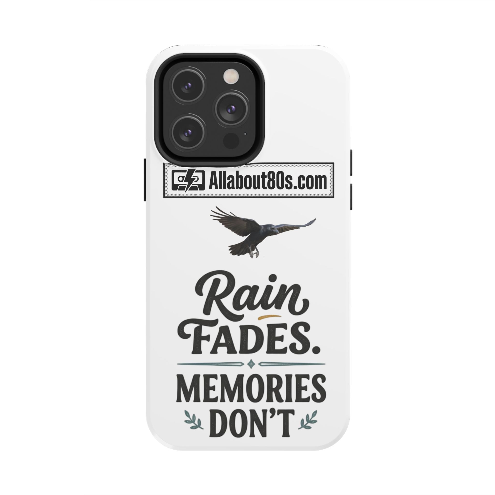Tough Phone Case — "Rain Fades. Memories Don't" Raven Phone Cover, Protective iPhone Case