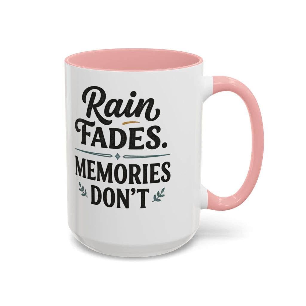 Accent Coffee Mug — "Rain Fades. Memories Don't." Inspirational Ceramic Coffee Mug