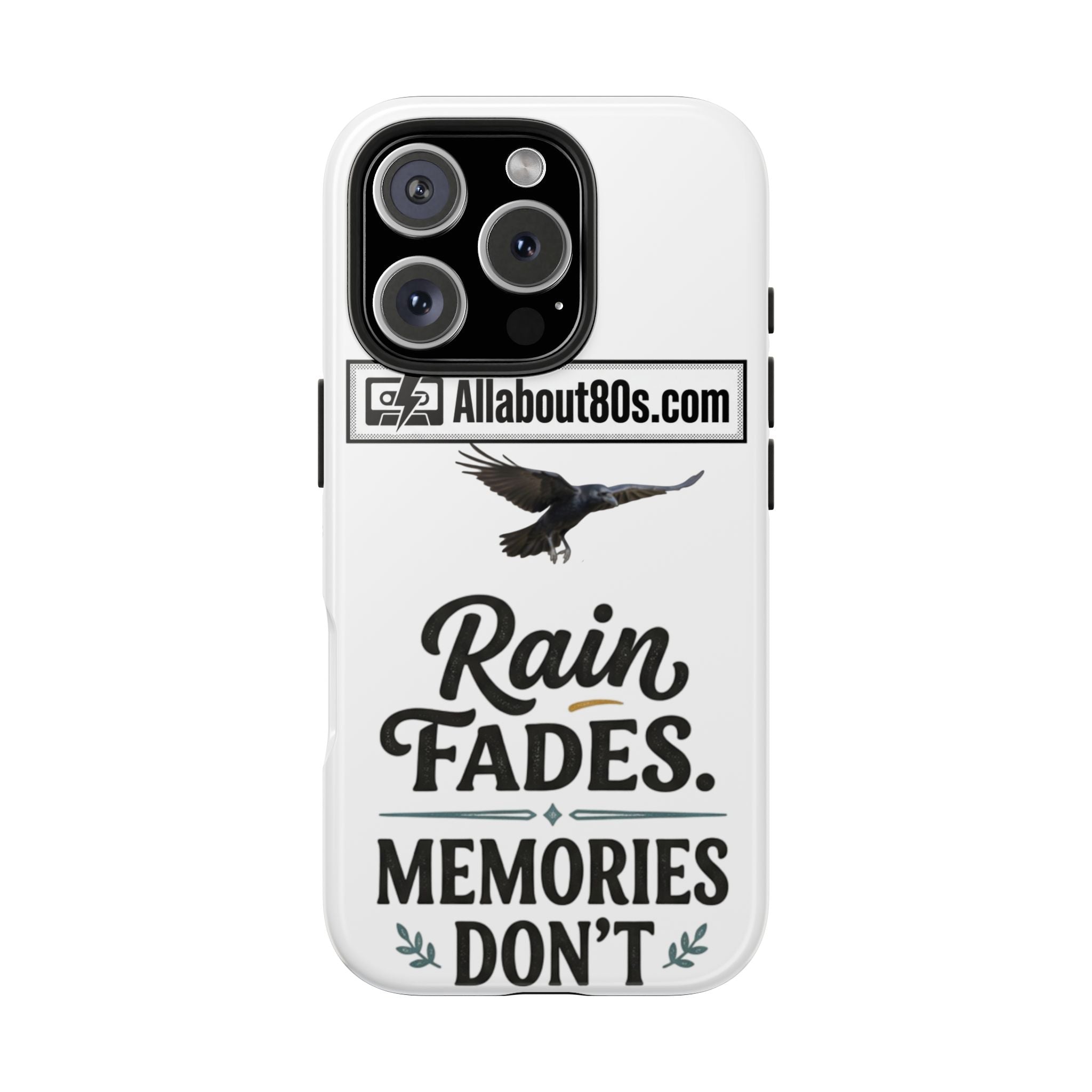 Tough Phone Case — "Rain Fades. Memories Don't" Raven Phone Cover, Protective iPhone Case