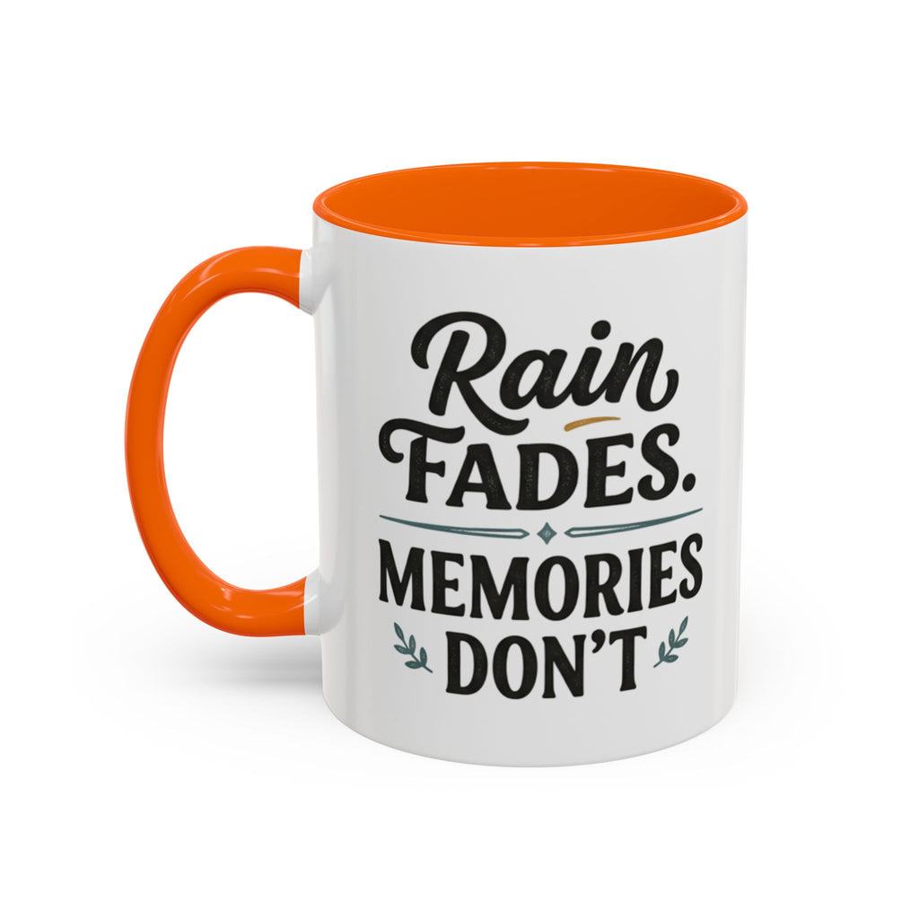 Accent Coffee Mug — "Rain Fades. Memories Don't." Inspirational Ceramic Coffee Mug