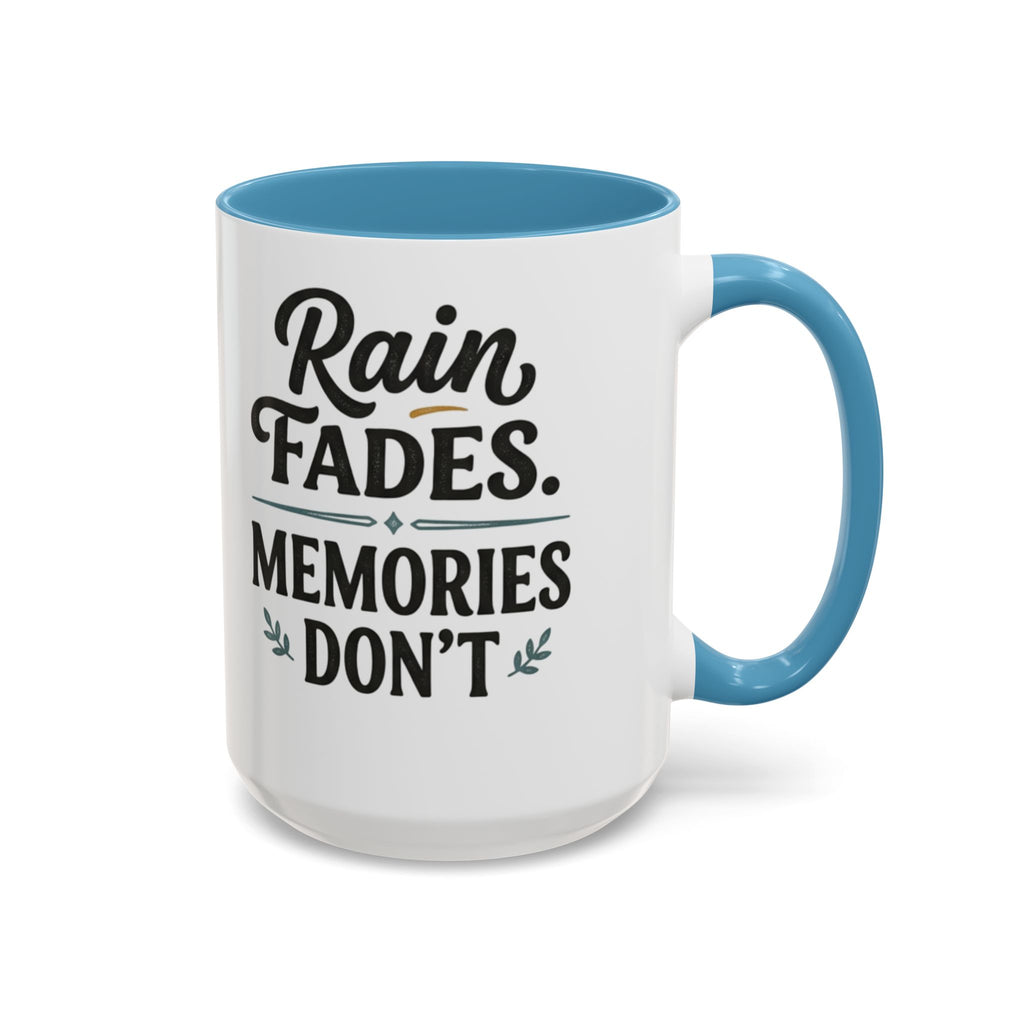 Accent Coffee Mug — "Rain Fades. Memories Don't." Inspirational Ceramic Coffee Mug