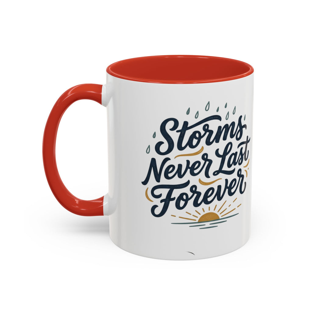Accent Coffee Mug — 'Storms Never Last Forever' Inspirational Ceramic Coffee Cup (11/15oz)