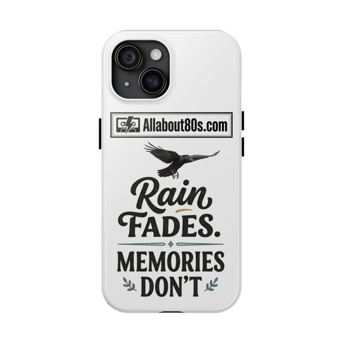 Tough Phone Case — "Rain Fades. Memories Don't" Raven Phone Cover, Protective iPhone Case