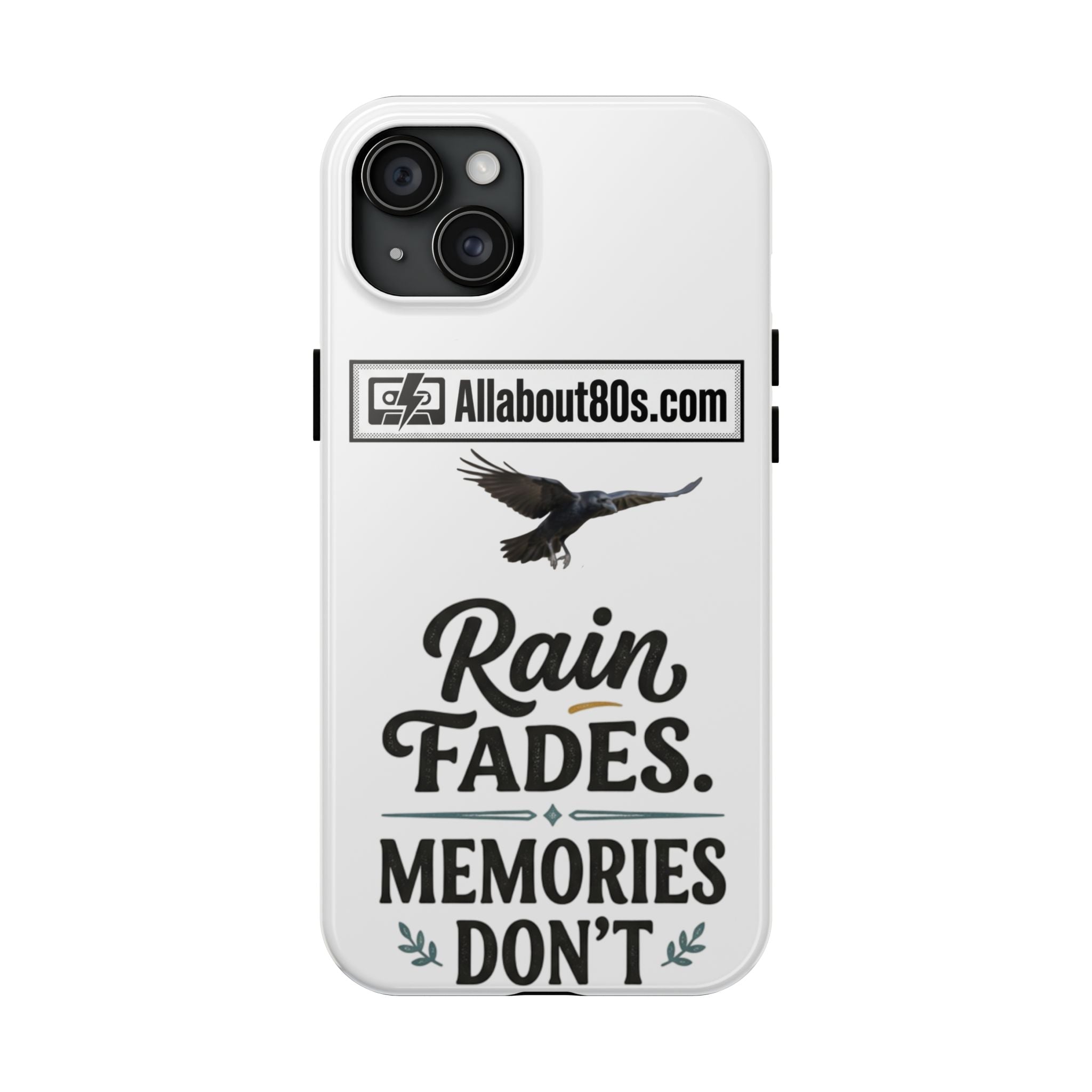 Tough Phone Case — "Rain Fades. Memories Don't" Raven Phone Cover, Protective iPhone Case