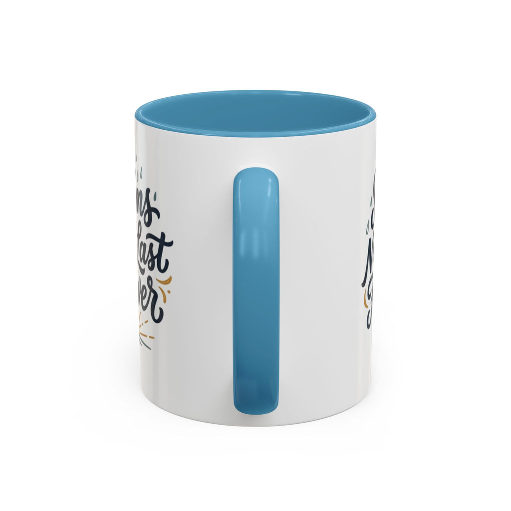 Accent Coffee Mug — 'Storms Never Last Forever' Inspirational Ceramic Coffee Cup (11/15oz)