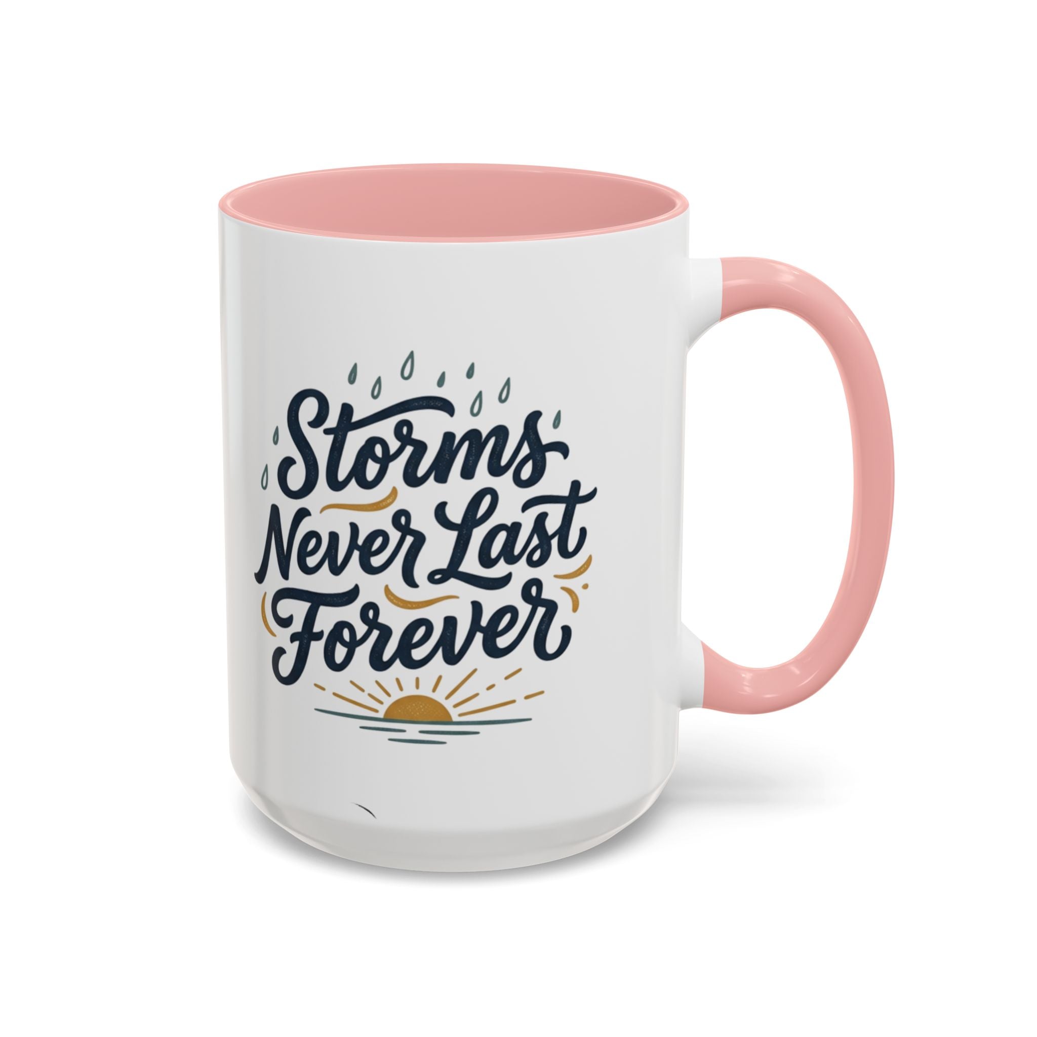 Accent Coffee Mug — 'Storms Never Last Forever' Inspirational Ceramic Coffee Cup (11/15oz)
